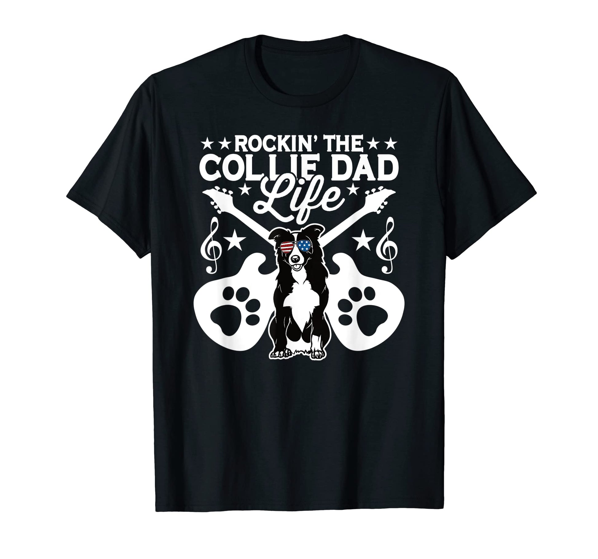 Rockin Collie Dad Life Dog Lover T-Shirt - Streetwear Style Men Women - T-Shirt, Sweatshirt, Hoodie