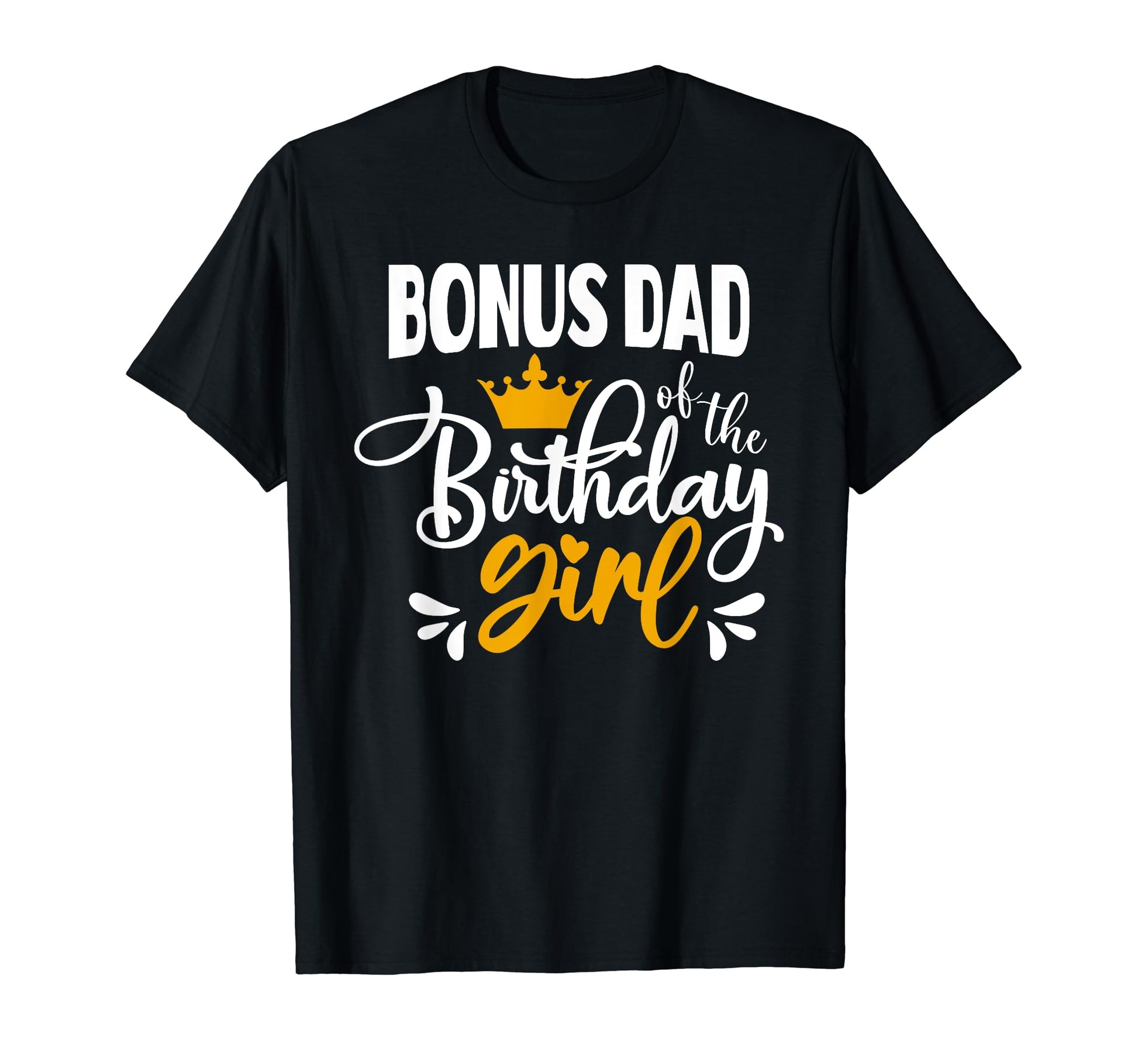Bonus Dad Birthday Party Birthday T-Shirt - Fun Novelty Design for Adults - T-Shirt, Sweatshirt, Hoodie