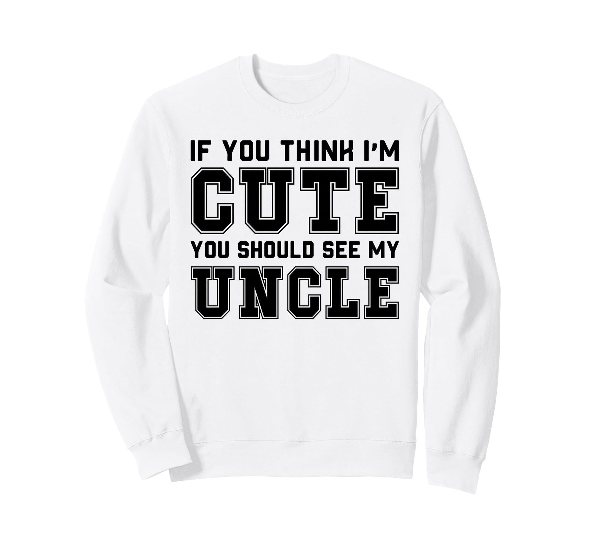Uncle Funny Family Sweatshirt - Streetwear Style for Adults - T-Shirt, Sweatshirt, Hoodie