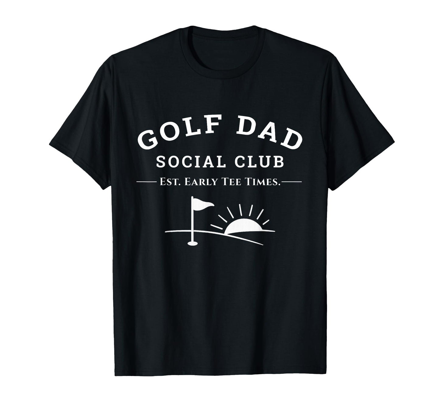 Golf Dad Social Club Fathers Day T-Shirt - Casual Everyday Wear for Adults - T-Shirt, Sweatshirt, Hoodie