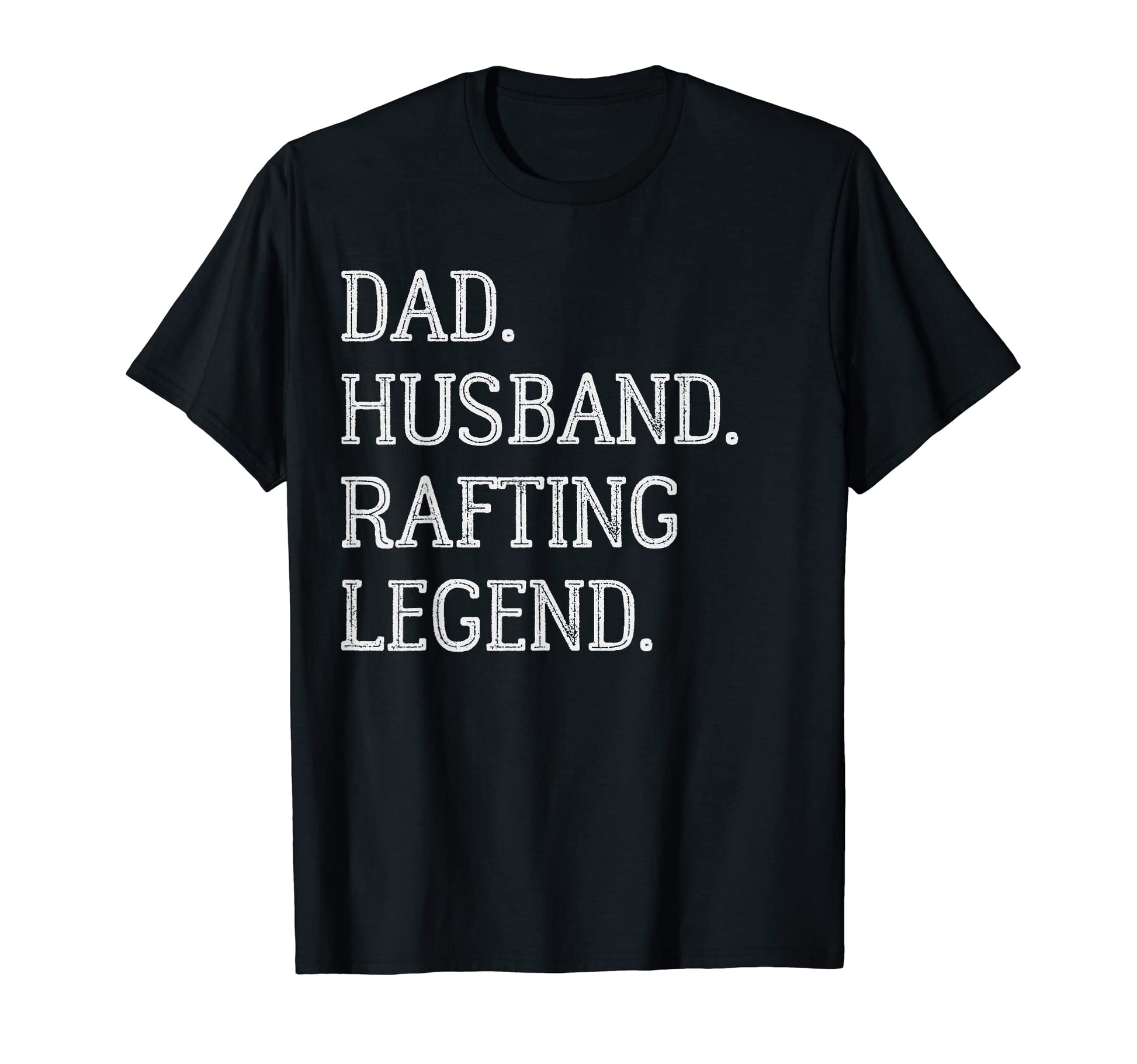 Dad Husband Rafting Legend Rafting T-Shirt - Fun Novelty Design for Adults - T-Shirt, Sweatshirt, Hoodie