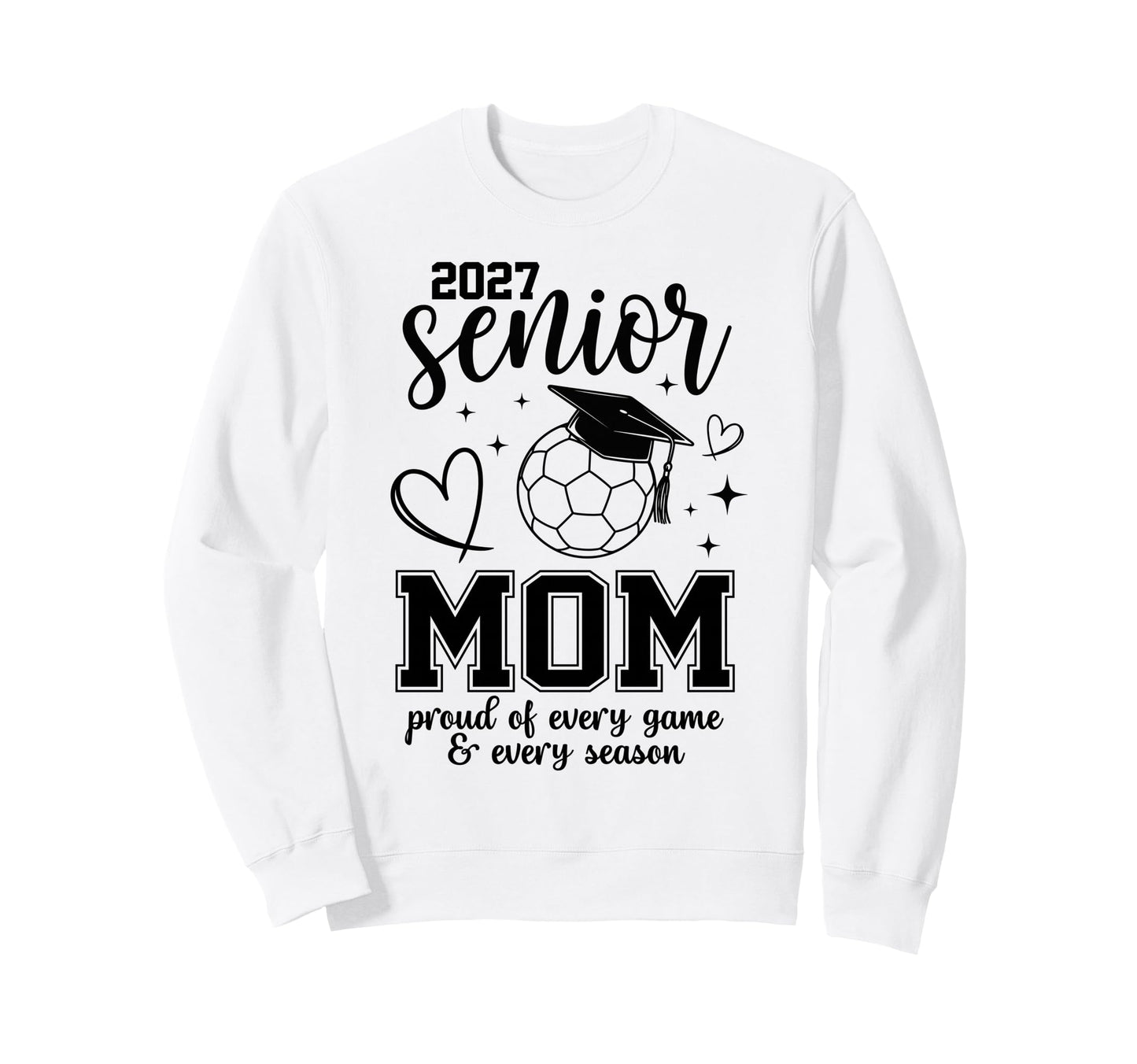 2027 Senior Soccer Mom Proud Sweatshirt - Casual Everyday Wear Unisex - T-Shirt, Sweatshirt, Hoodie