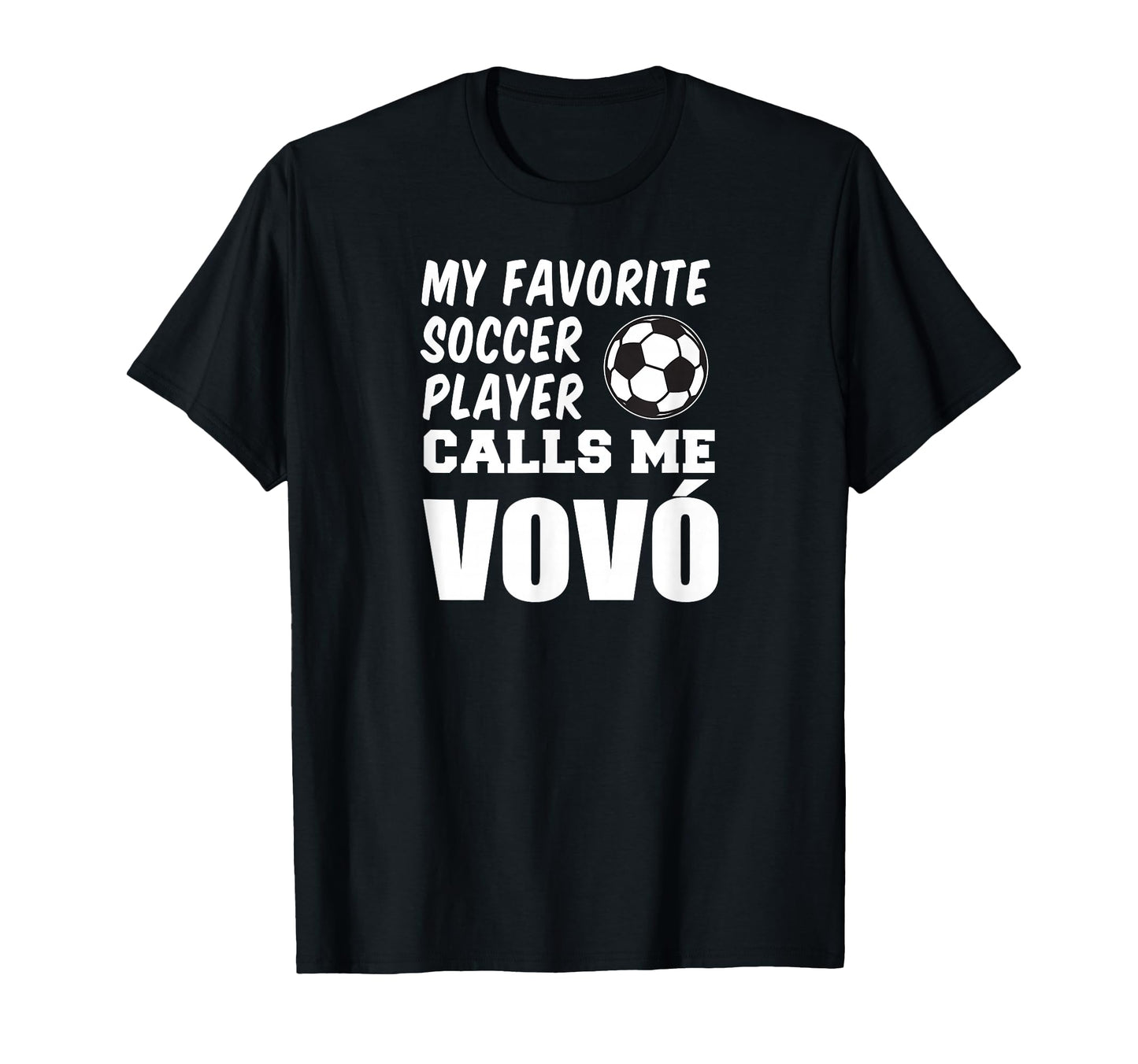 My Favorite Soccer Player Calls Me Vovo T-Shirt - Trendy Graphic Men Women - T-Shirt, Sweatshirt, Hoodie