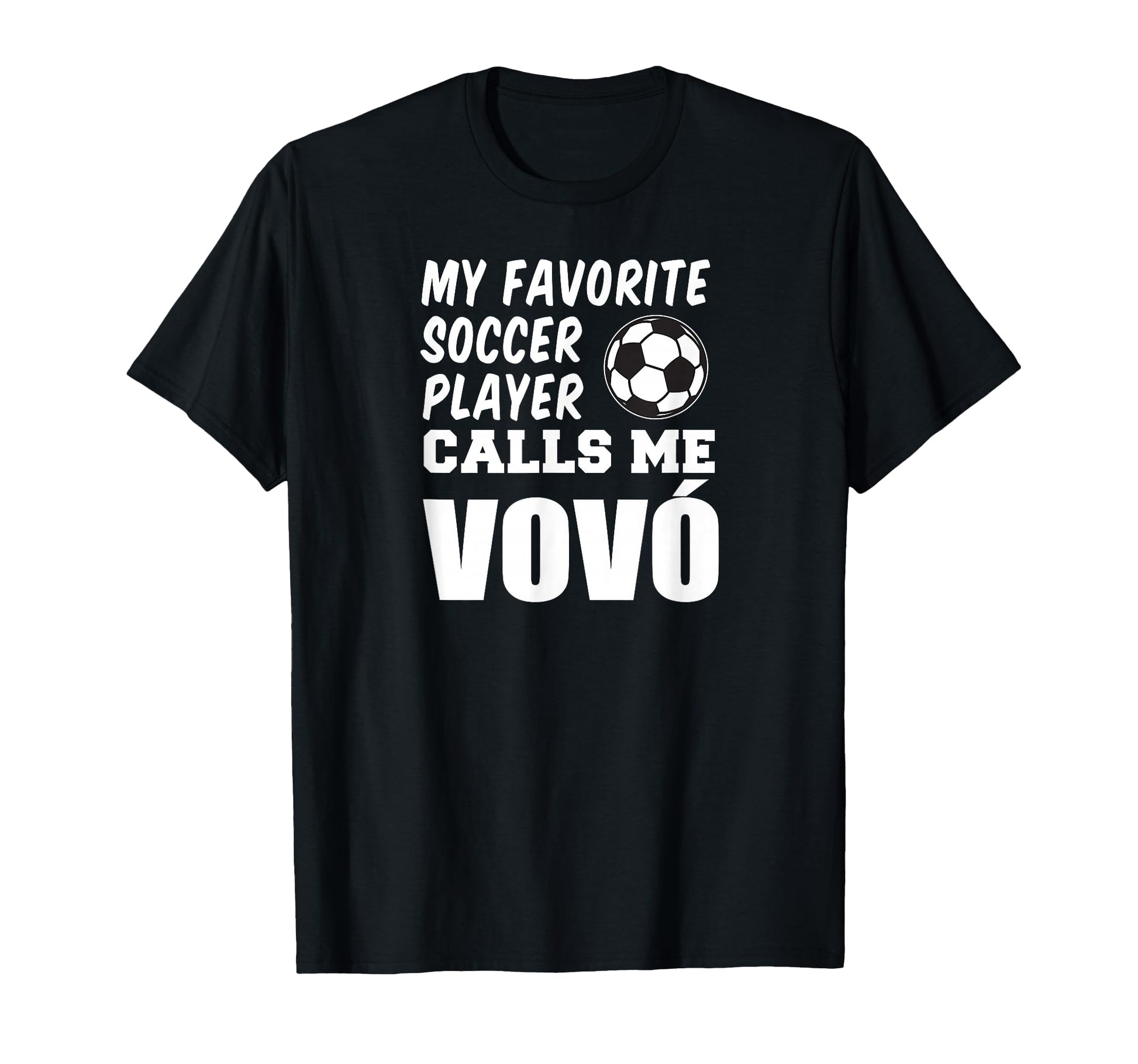 My Favorite Soccer Player Calls Me Vovo T-Shirt - Trendy Graphic Men Women - T-Shirt, Sweatshirt, Hoodie
