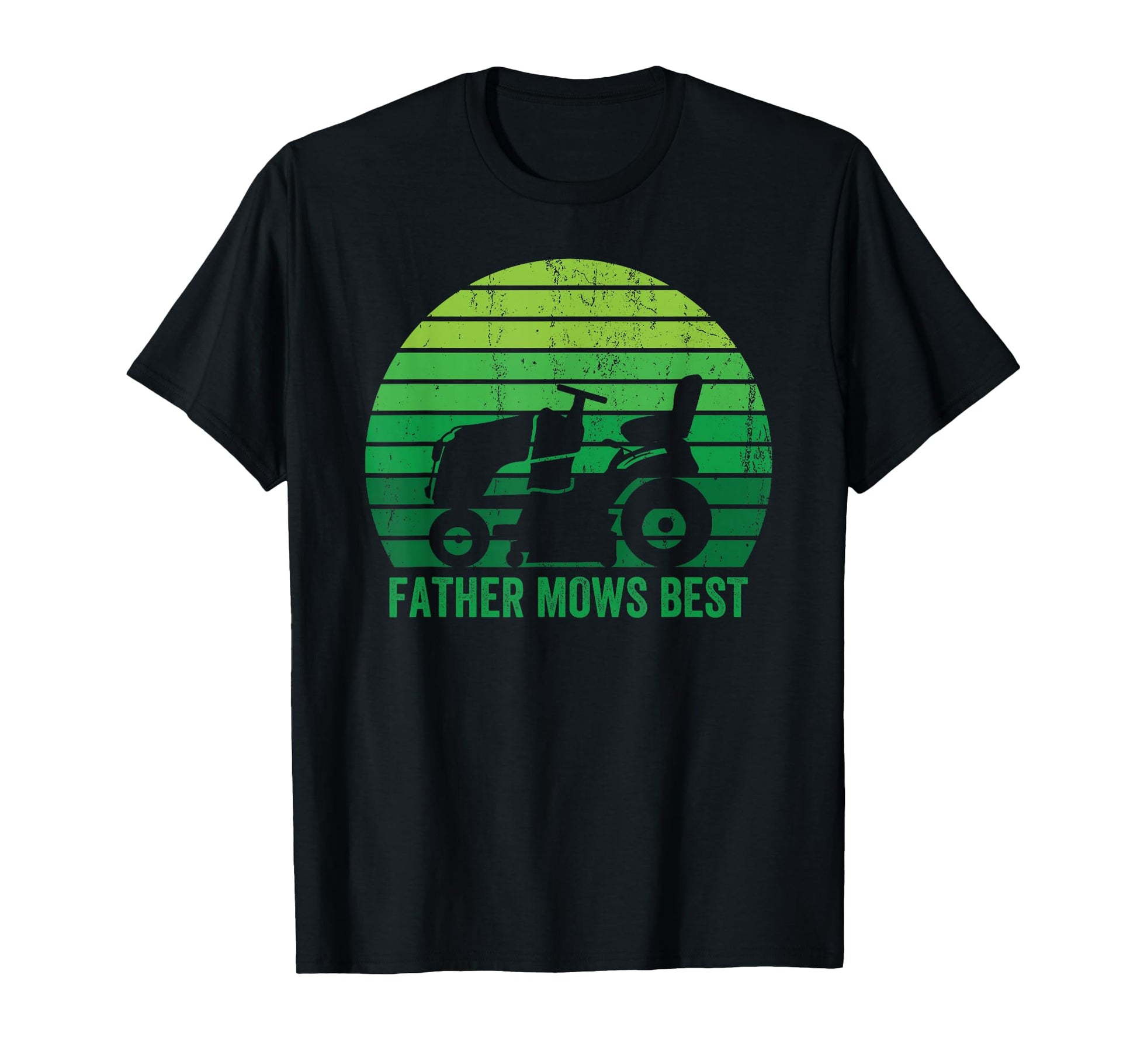 Father Mows Best Lawn Care Dad T-Shirt - Fun Novelty Design Men Women - T-Shirt, Sweatshirt, Hoodie