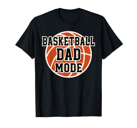 Basketball Dad Mode Game Day Sports T-Shirt - Aesthetic Graphic Unisex - T-Shirt, Sweatshirt, Hoodie