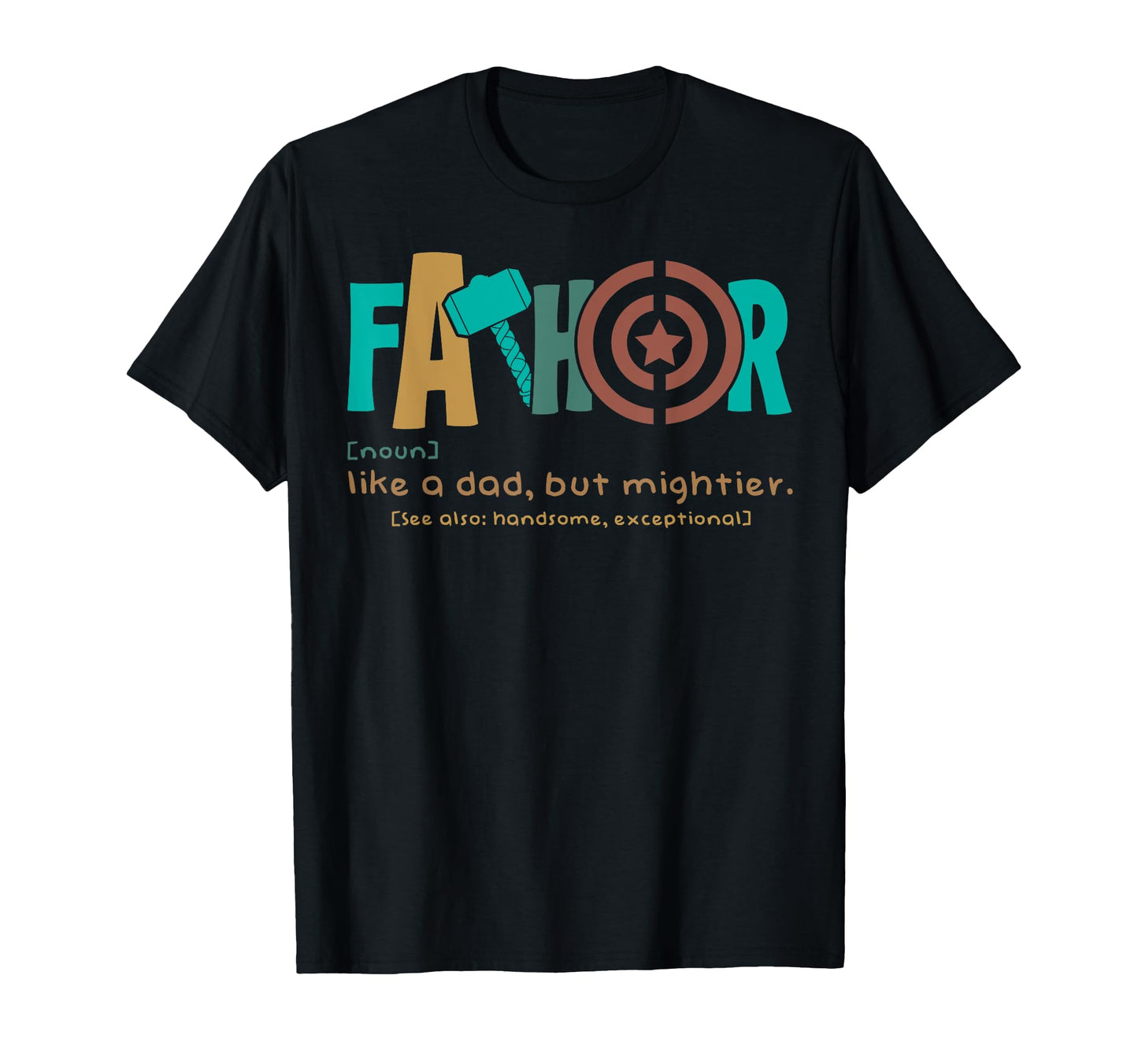 Fathor Like Dad Just Way Mightier T-Shirt - Custom Art Print Unisex - T-Shirt, Sweatshirt, Hoodie