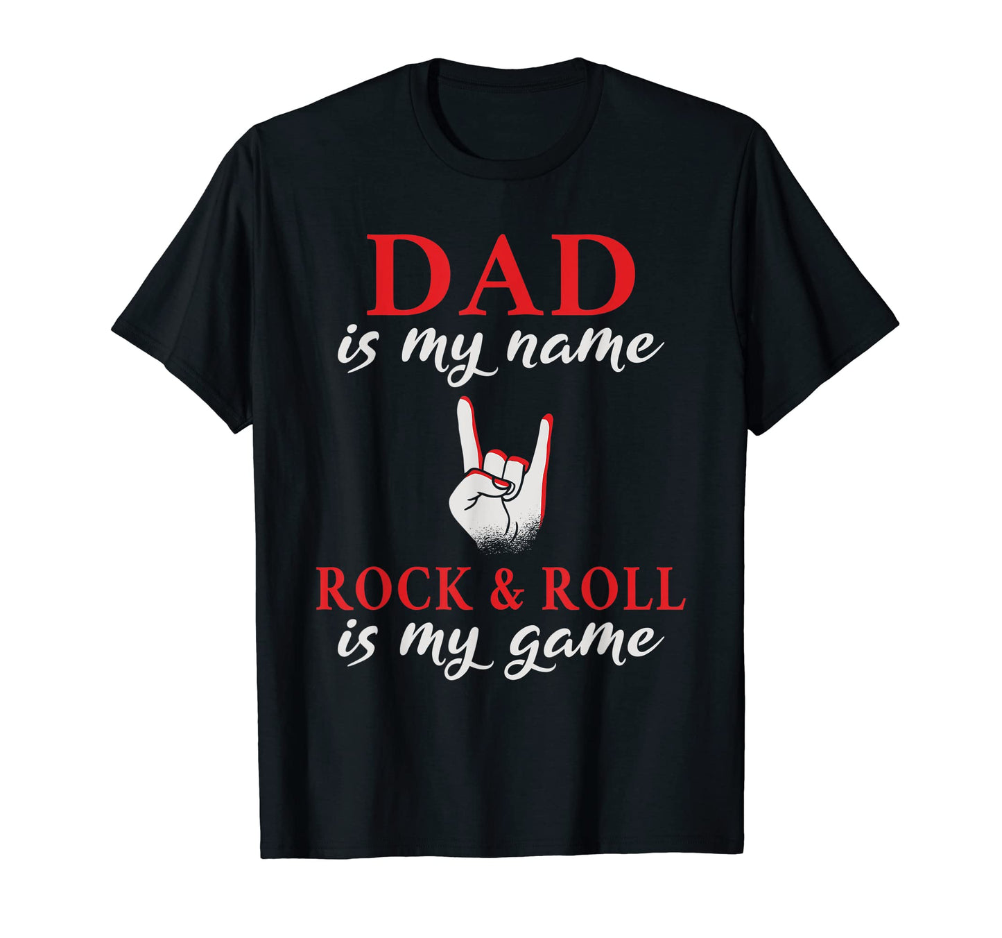 Dad Is My Name Rock And Roll Is My Game T-Shirt - Graphic Print Unisex - T-Shirt, Sweatshirt, Hoodie
