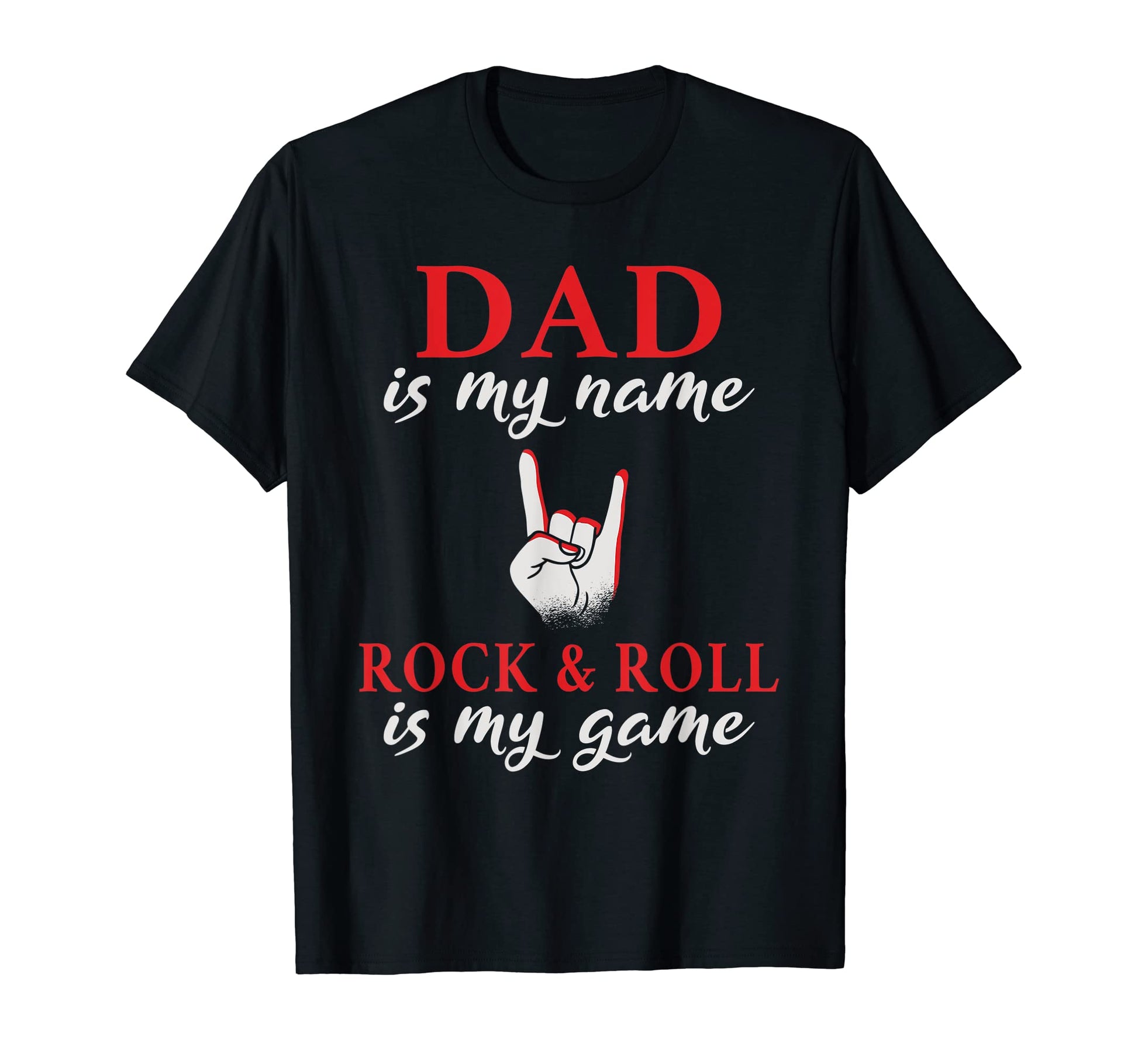 Dad Is My Name Rock And Roll Is My Game T-Shirt - Graphic Print Unisex - T-Shirt, Sweatshirt, Hoodie