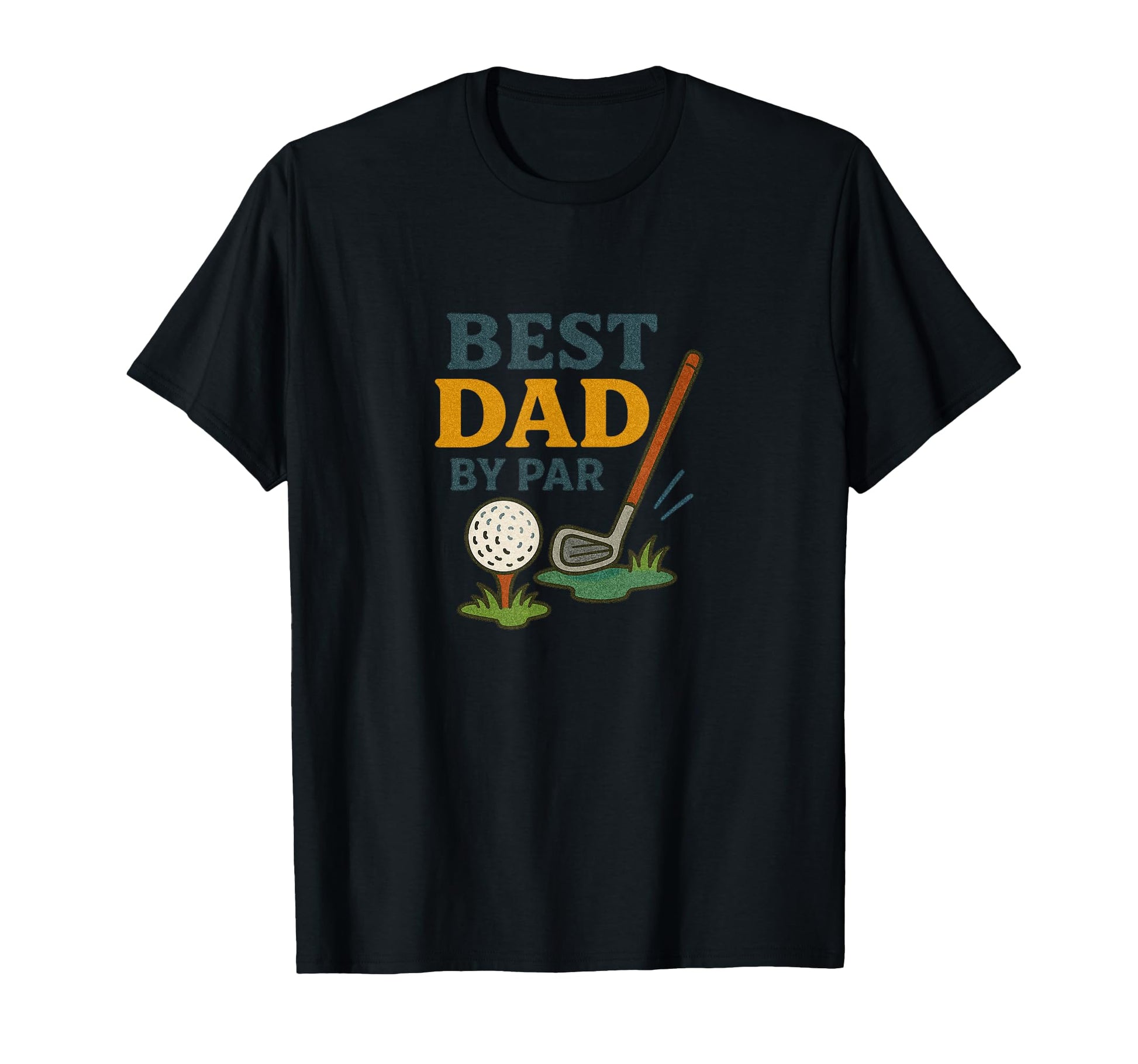 Best Dad Par Fathers Day Golf T-Shirt - Graphic Print Men Women - T-Shirt, Sweatshirt, Hoodie