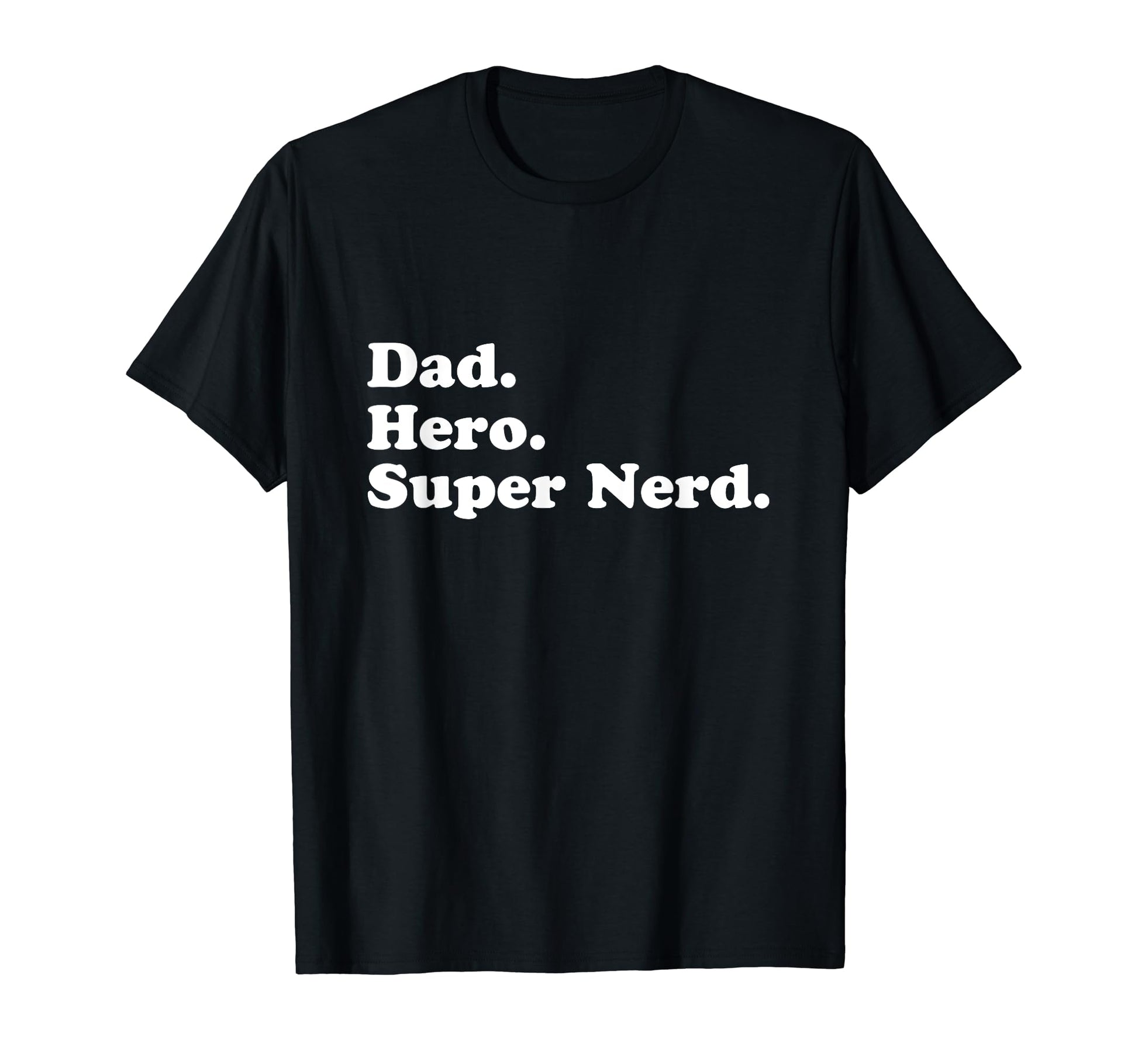 Dad Hero Superhero Super Nerd Gift Daddy T-Shirt - Streetwear Style Unisex - T-Shirt, Sweatshirt, Hoodie