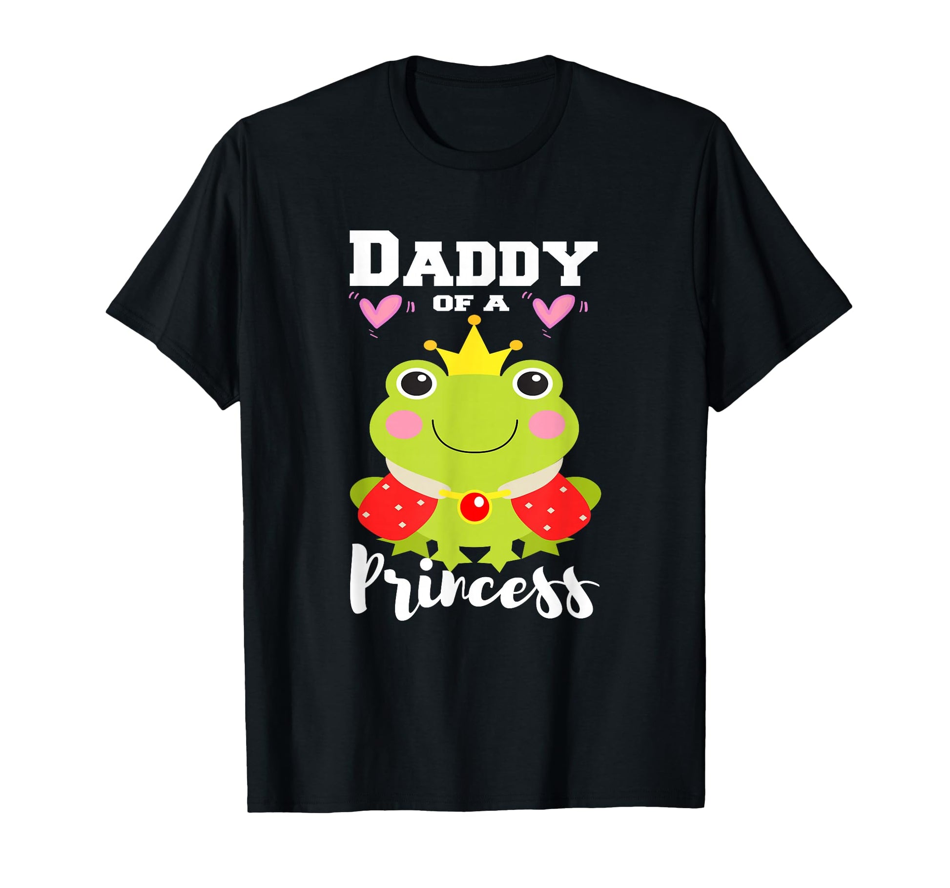 Daddy Princess Funny Fathers Day Dad Frog T-Shirt - Graphic Print Unisex - T-Shirt, Sweatshirt, Hoodie