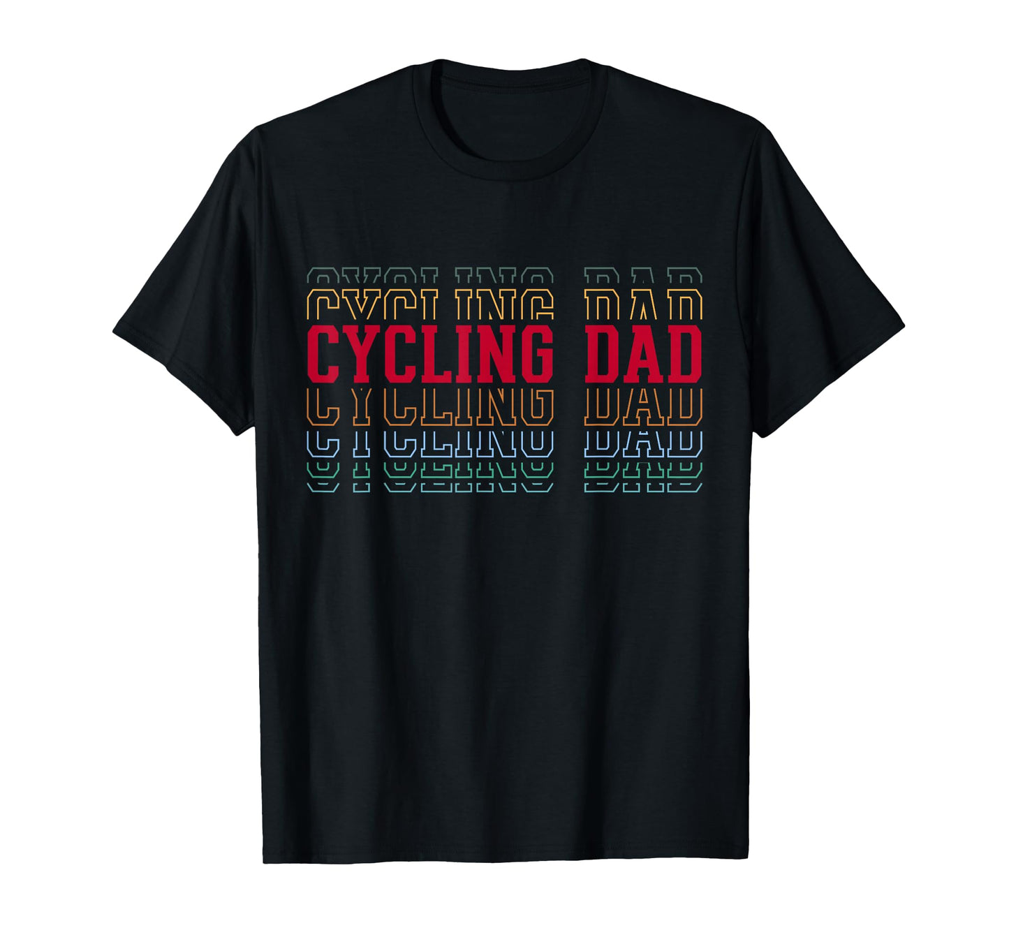 Cycling Dad Funny Layered Text Father T-Shirt - Graphic Print for Adults - T-Shirt, Sweatshirt, Hoodie