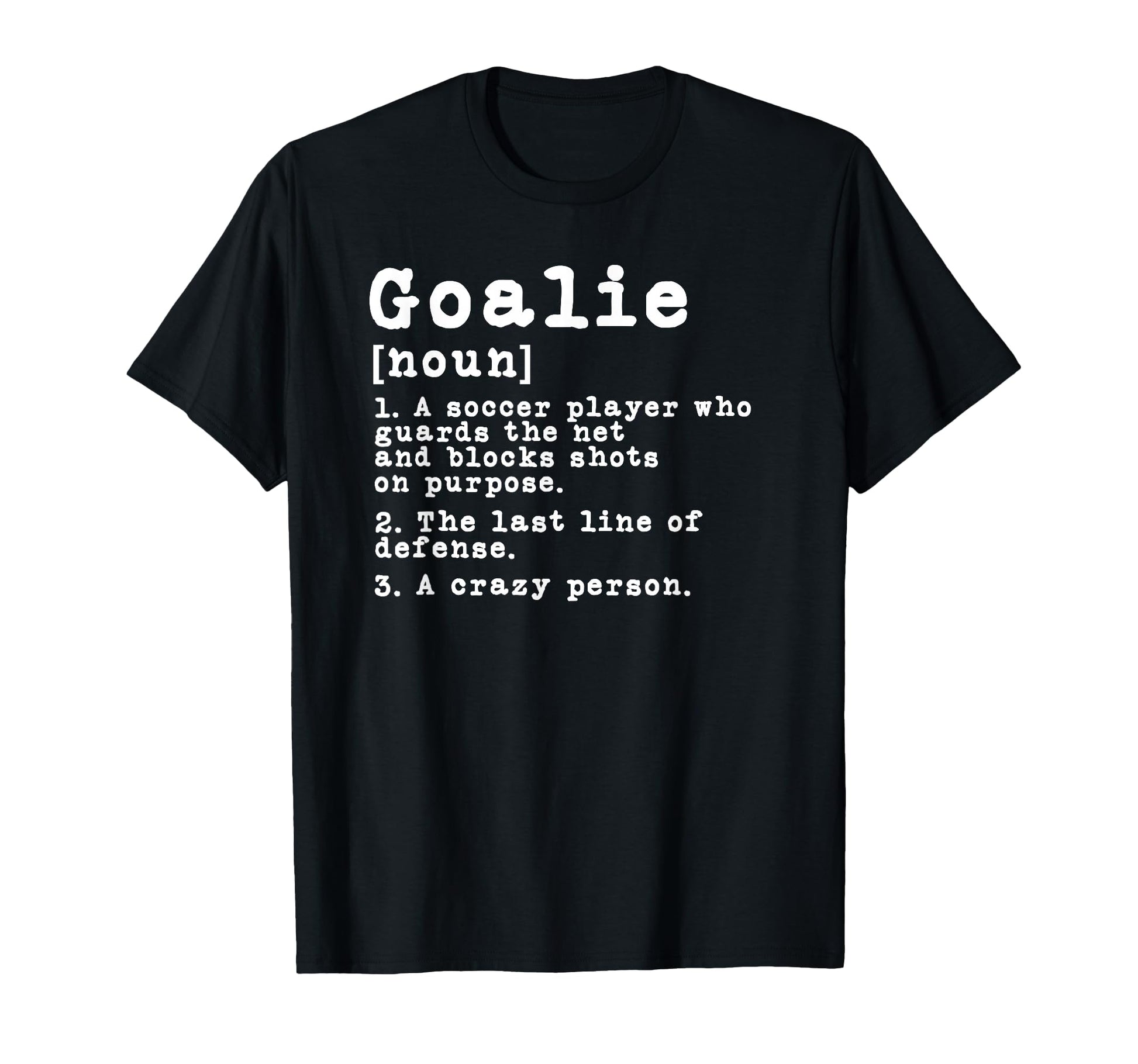 Funny Soccer Goalkeeper Goalie Definition T-Shirt - Minimalist Print Unisex - T-Shirt, Sweatshirt, Hoodie