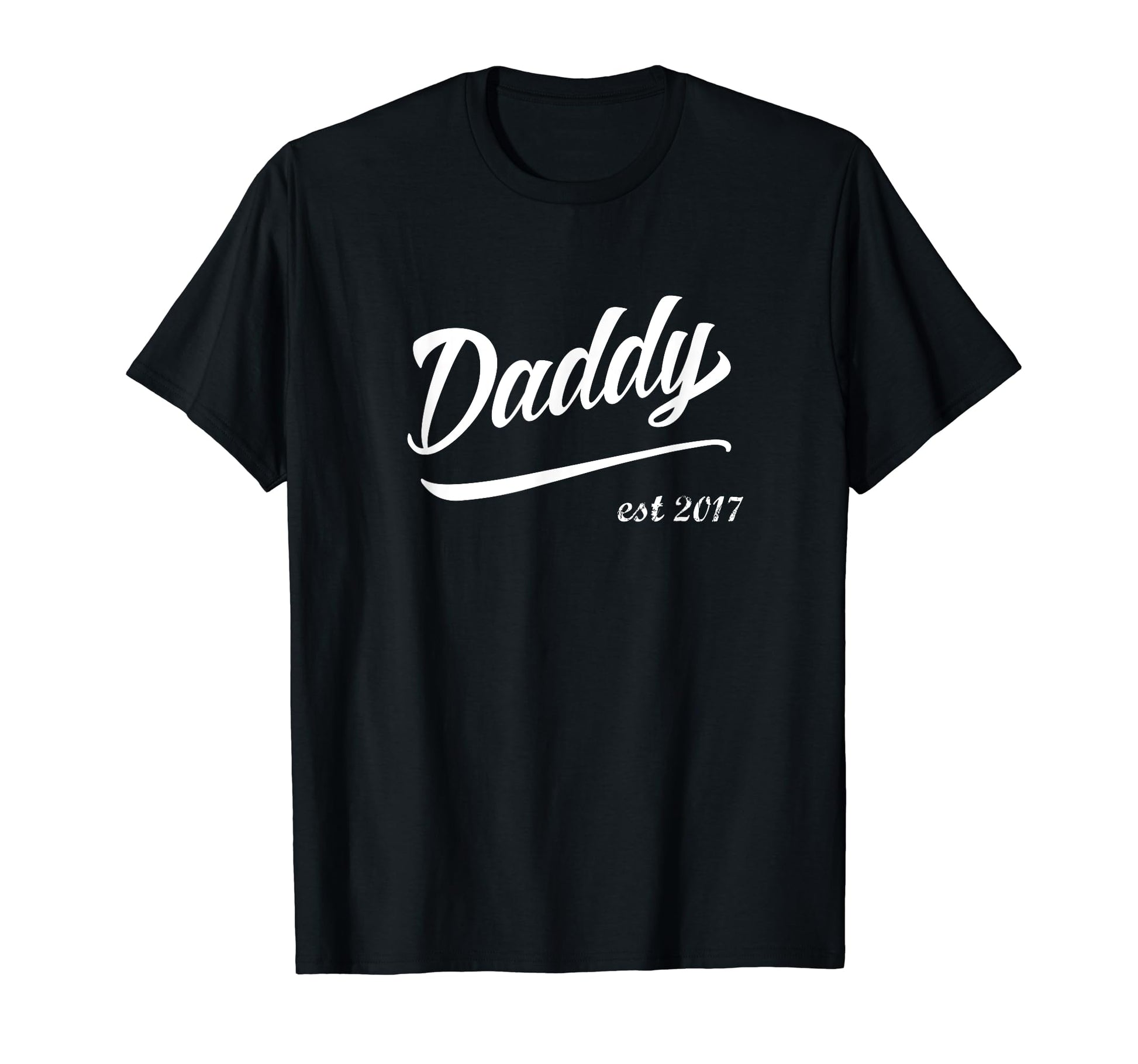 Daddy Est 2017 Matching Best Father Dad T-Shirt - Trendy Graphic Men Women - T-Shirt, Sweatshirt, Hoodie