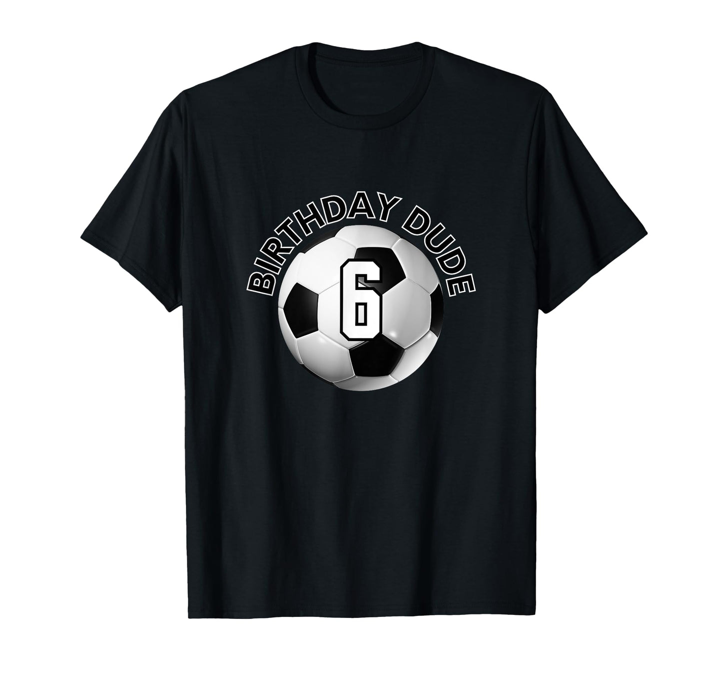 6 Year Old 6Th Birthday Dude Soccer T-Shirt - Minimalist Print for Adults - T-Shirt, Sweatshirt, Hoodie