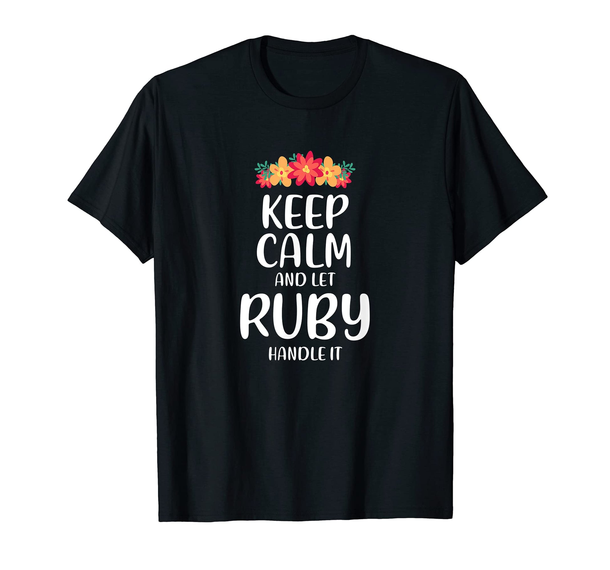Ruby Keep Calm Personalized Name Memes T-Shirt - Graphic Print for Adults - T-Shirt, Sweatshirt, Hoodie