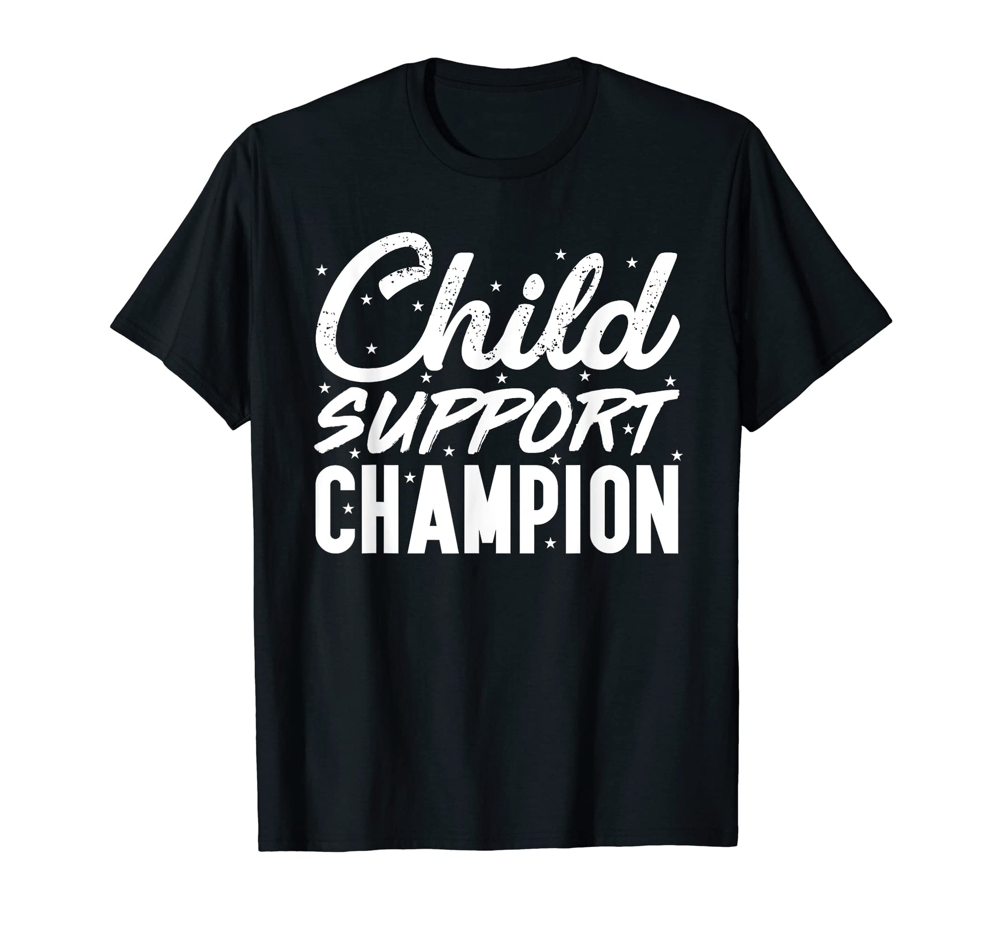 Funny Child Support Divorced Single Dad T-Shirt - Graphic Print for Adults - T-Shirt, Sweatshirt, Hoodie