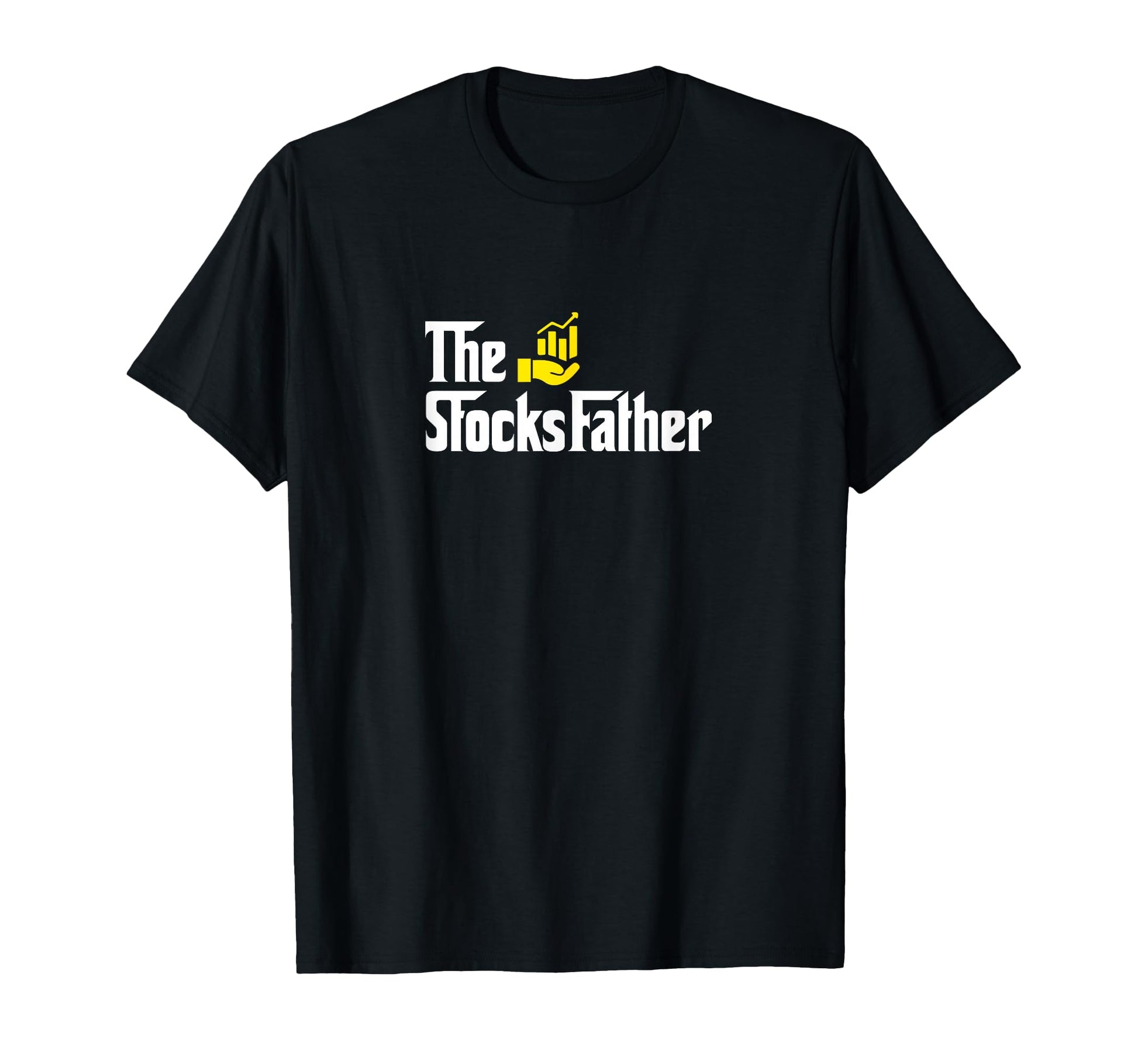 Stocks Father Funny Trader Dad T-Shirt - Casual Everyday Wear Men Women - T-Shirt, Sweatshirt, Hoodie