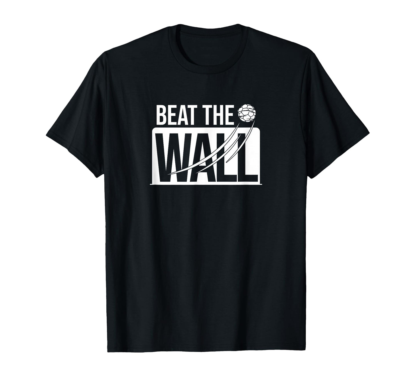 Beat Wall Football Soccer T-Shirt - Trendy Graphic for Adults - T-Shirt, Sweatshirt, Hoodie