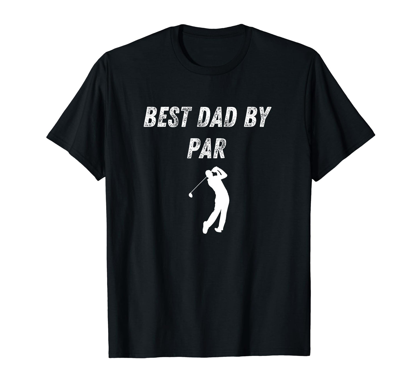 Best Dad Par Funny Golf Dad Joke T-Shirt - Casual Everyday Wear Unisex - T-Shirt, Sweatshirt, Hoodie