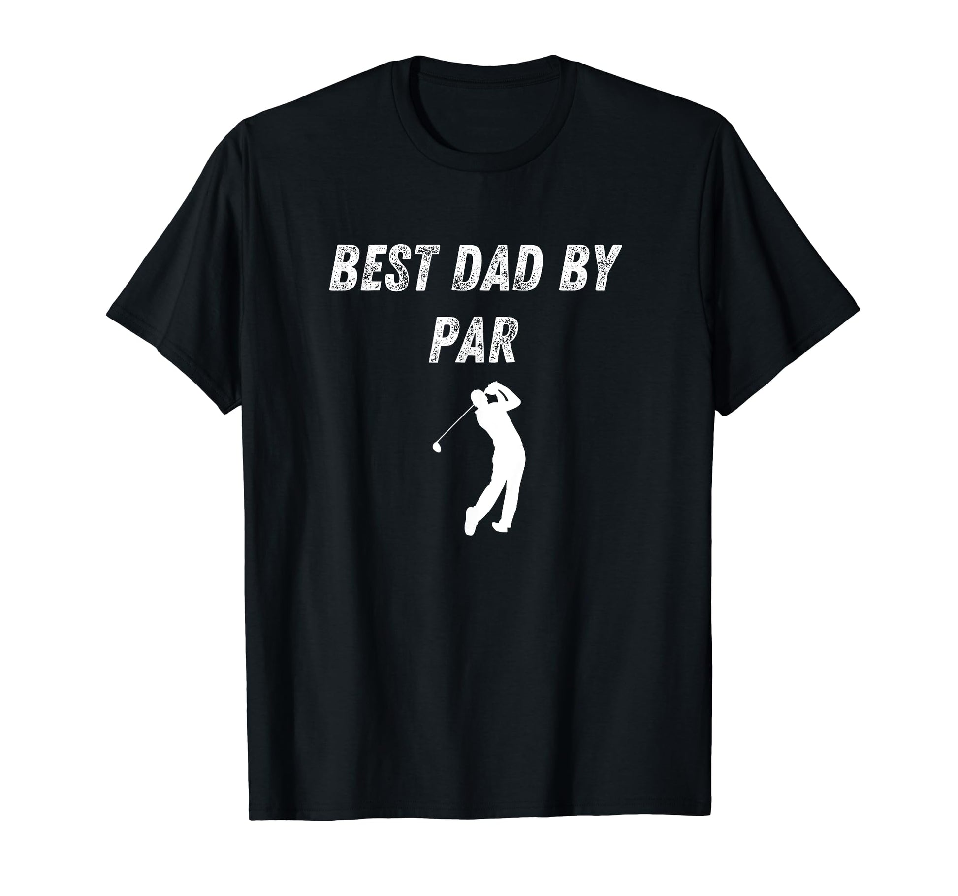 Best Dad Par Funny Golf Dad Joke T-Shirt - Casual Everyday Wear Unisex - T-Shirt, Sweatshirt, Hoodie