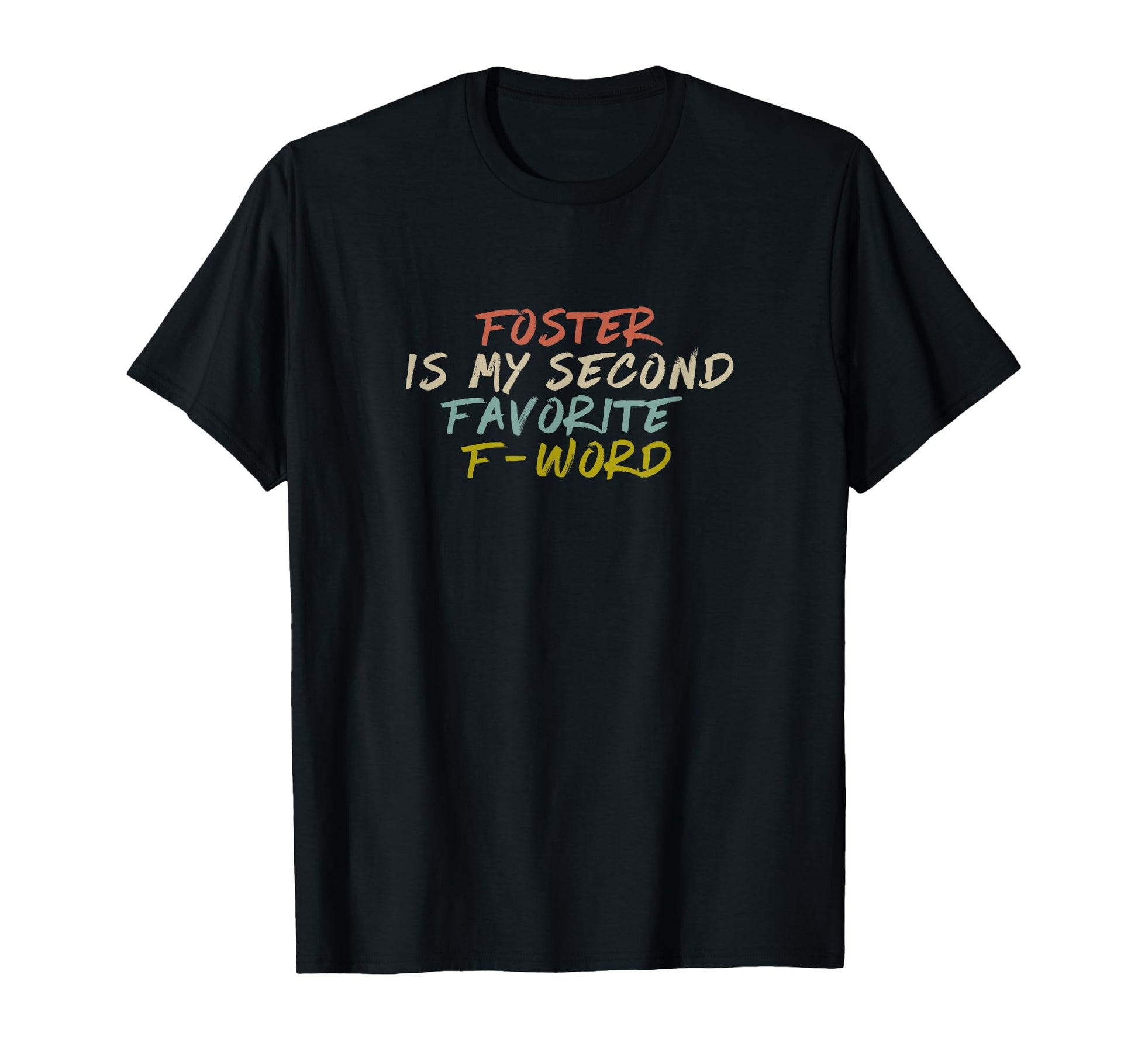 Foster Mom Foster Is My Second Favorite T-Shirt - Minimalist Print Unisex - T-Shirt, Sweatshirt, Hoodie