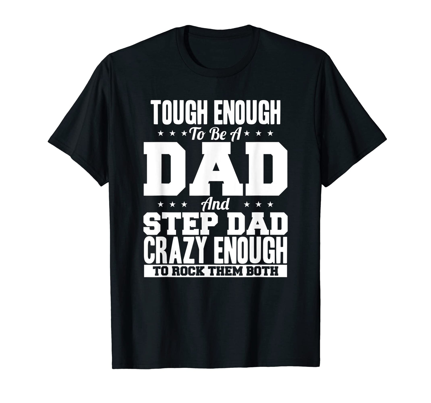 Mens Dad And Step Dad Crazy Enough To T-Shirt - Aesthetic Graphic Unisex - T-Shirt, Sweatshirt, Hoodie