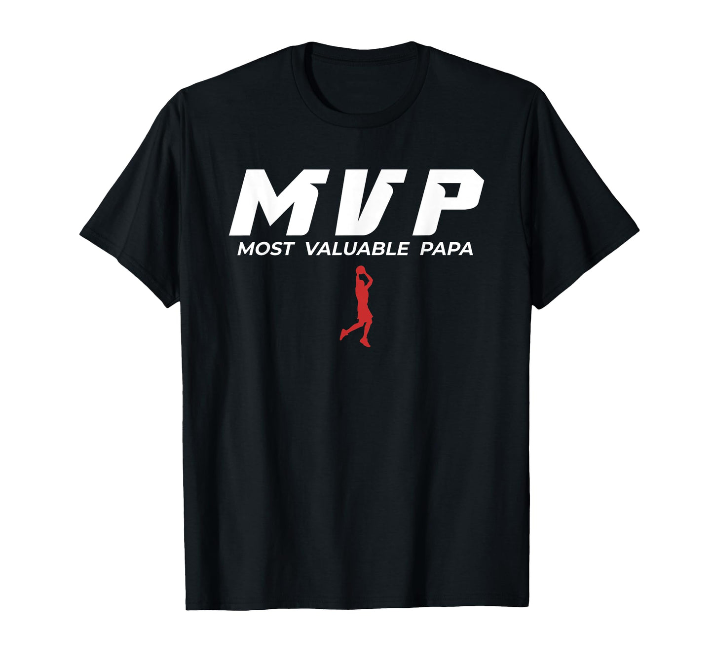Mvp Most Valuable Papa Basketball Dad T-Shirt - Streetwear Style Unisex - T-Shirt, Sweatshirt, Hoodie
