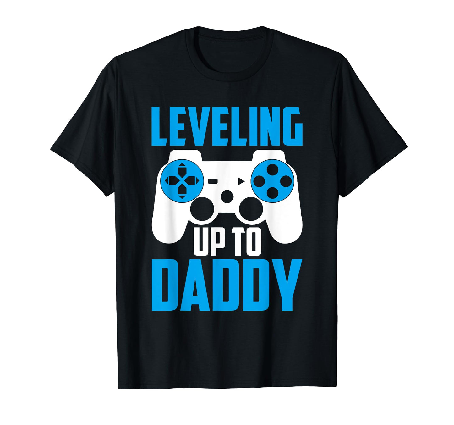Leveling Up To Daddy Promoted To T-Shirt - Fun Novelty Design for Adults - T-Shirt, Sweatshirt, Hoodie