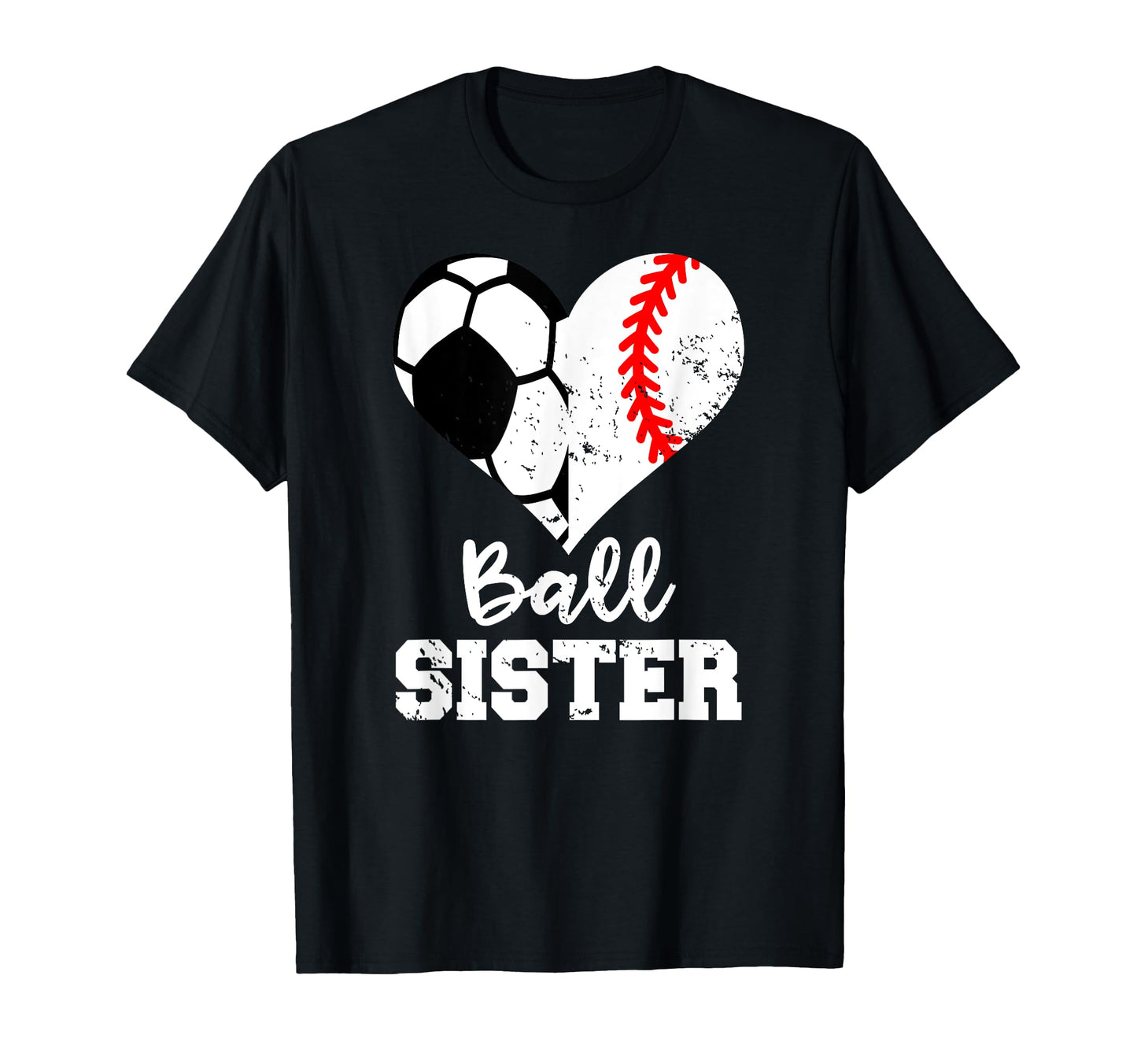 Soccer Baseball Sister Funny Ball T-Shirt - Fun Novelty Design Unisex - T-Shirt, Sweatshirt, Hoodie