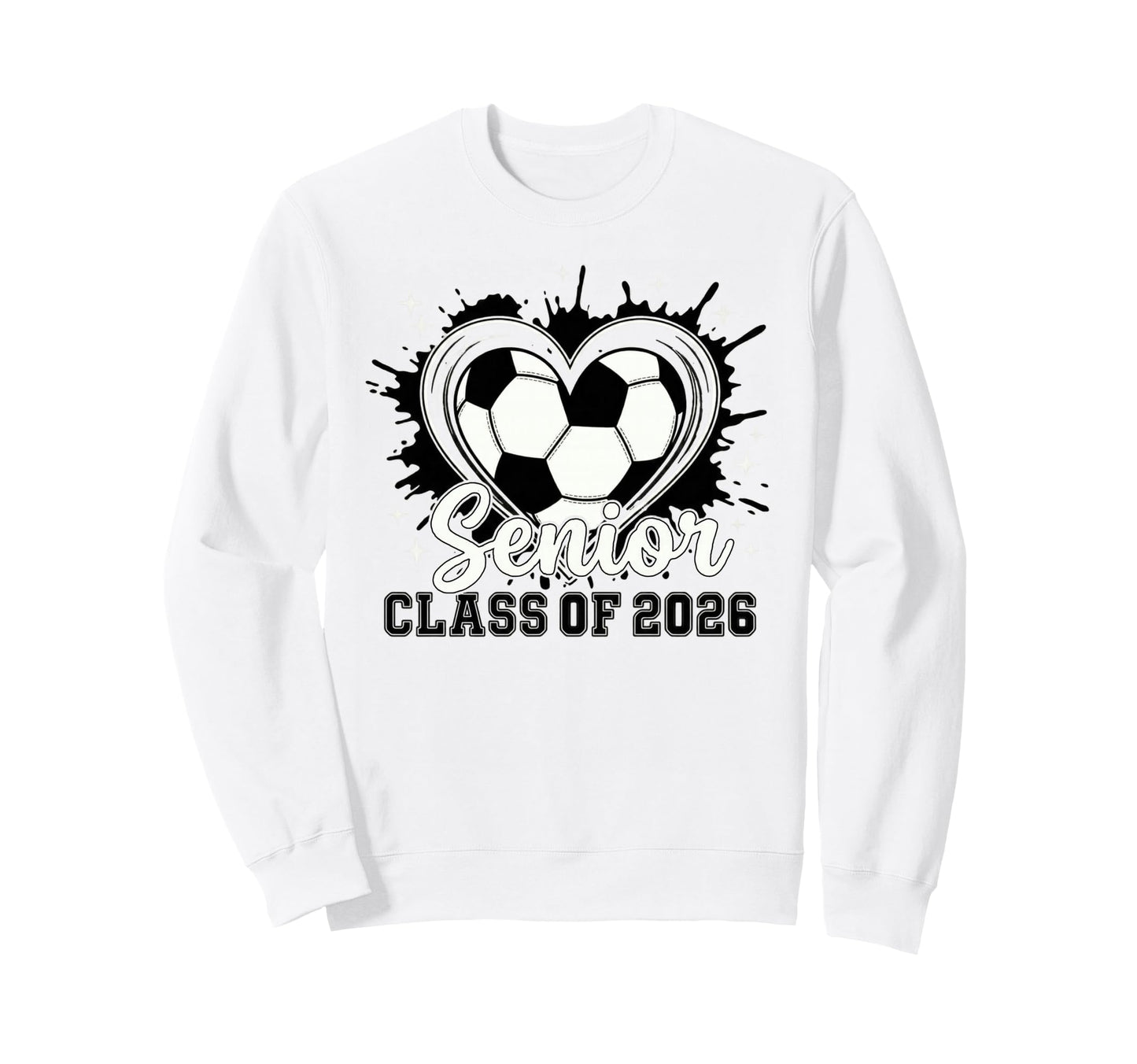 Trendy Class 2026 Senior Soccer Drip Sweatshirt - Trendy Graphic Men Women - T-Shirt, Sweatshirt, Hoodie