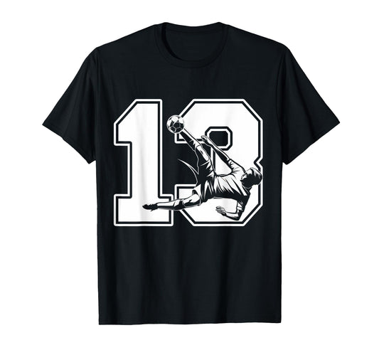 13 Soccer Birthday Gift Soccer T-Shirt - Casual Everyday Wear for Adults - T-Shirt, Sweatshirt, Hoodie