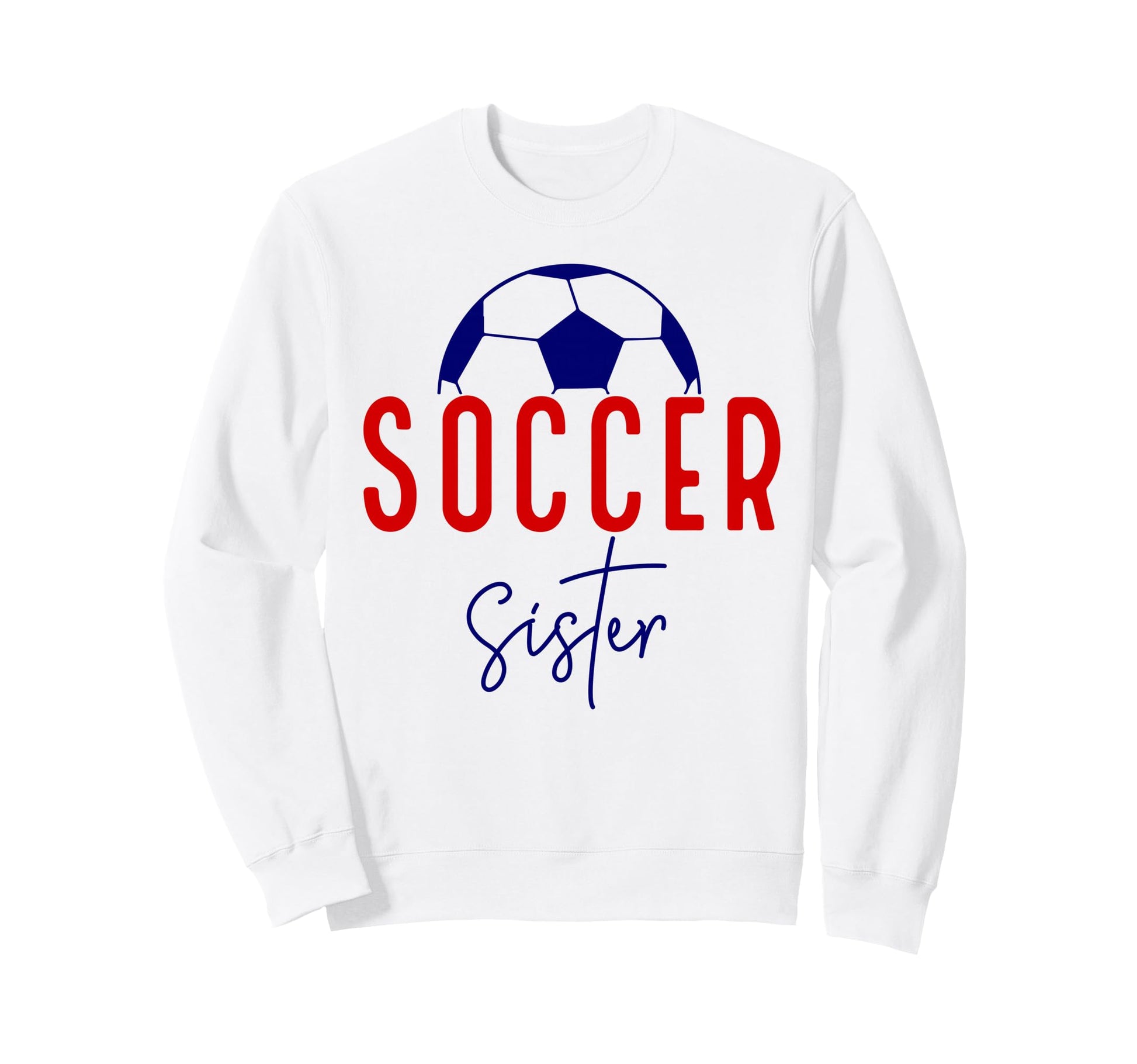 Soccer Sister Soccer Lil Sis Soccer Sweatshirt - Minimalist Print Unisex - T-Shirt, Sweatshirt, Hoodie