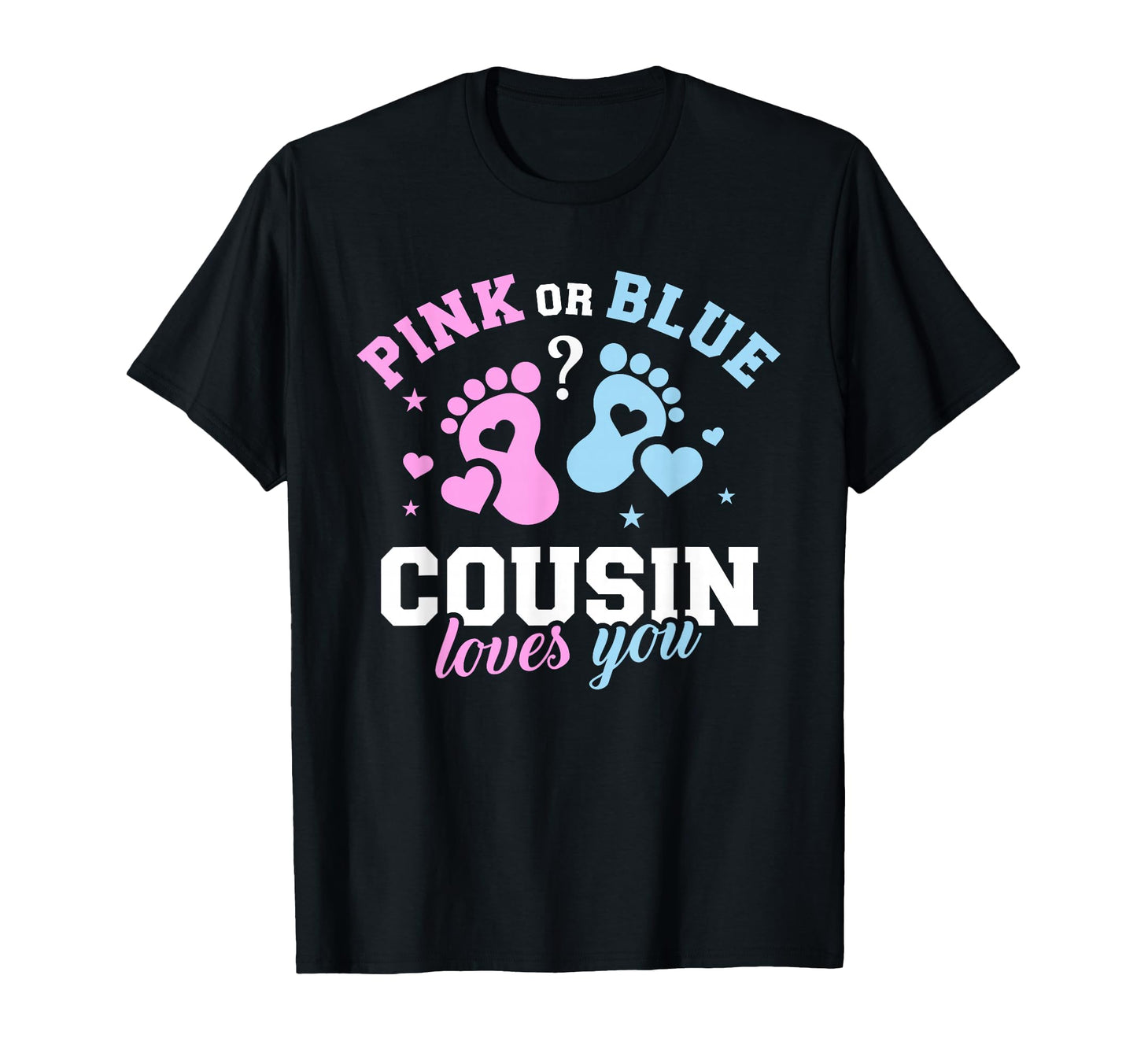 Gender Reveal Cousin T-Shirt - Graphic Print Unisex - T-Shirt, Sweatshirt, Hoodie