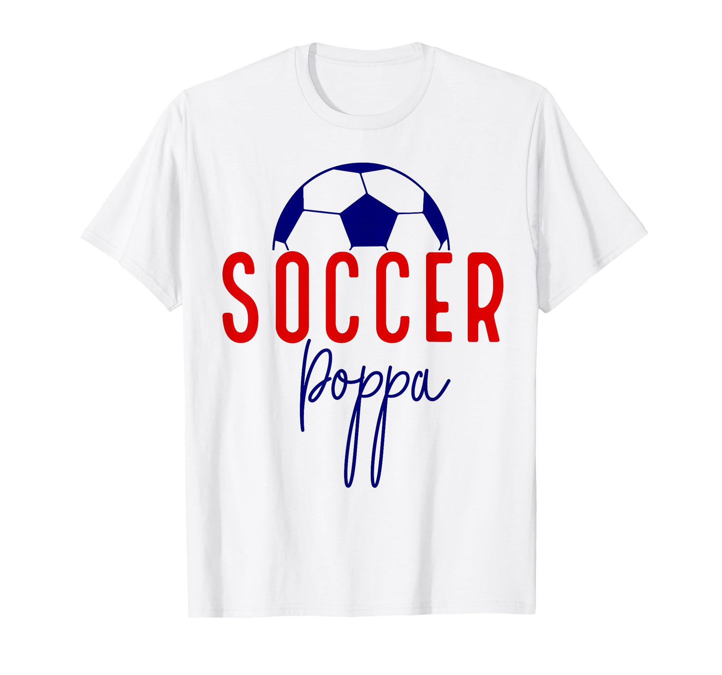 Soccer Poppa Soccer Dad Daddy T-Shirt - Fun Novelty Design for Adults - T-Shirt, Sweatshirt, Hoodie