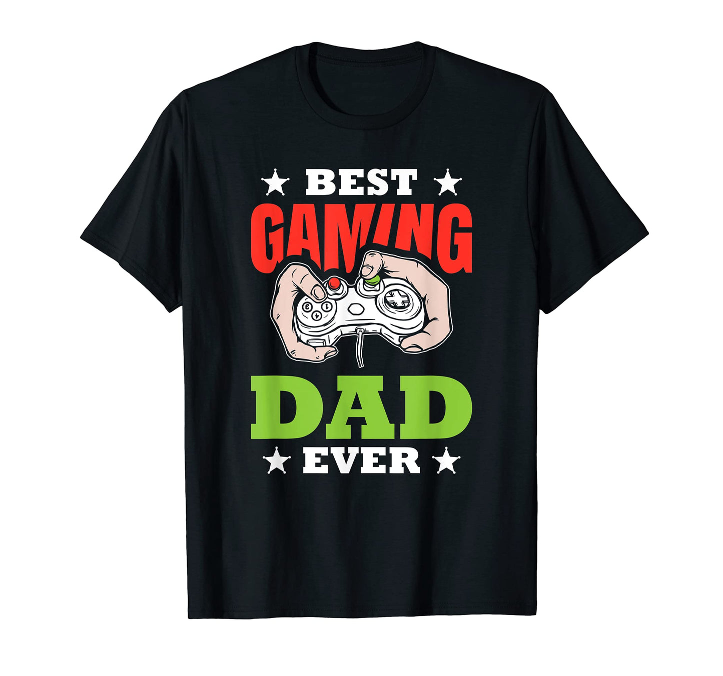 Mens Best Gaming Dad Ever Gamer Statement T-Shirt - Novelty Apparel Unisex - T-Shirt, Sweatshirt, Hoodie