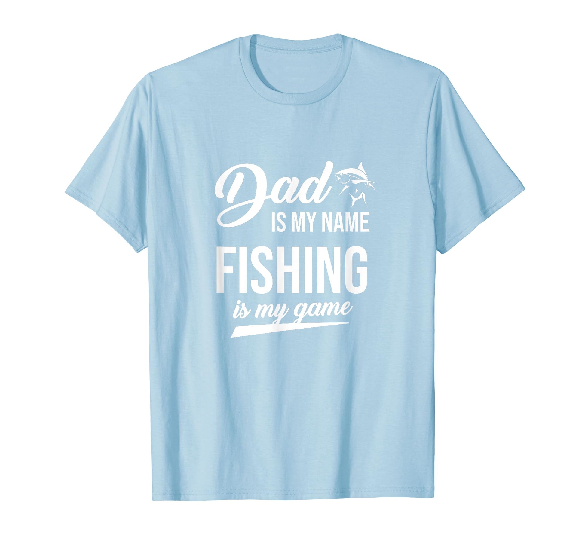 Funny Dad Fishing Is My Game Gift T-Shirt - Graphic Print for Adults - T-Shirt, Sweatshirt, Hoodie