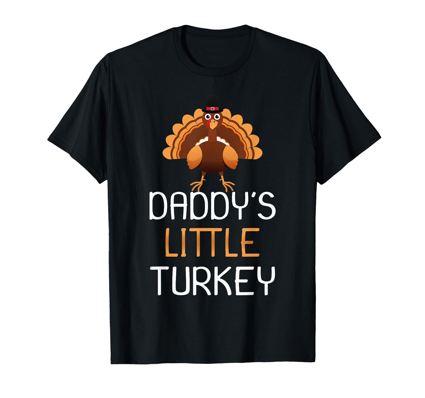 Daddys Little Turkey Thanksgiving Family T-Shirt - Novelty Apparel Unisex - T-Shirt, Sweatshirt, Hoodie