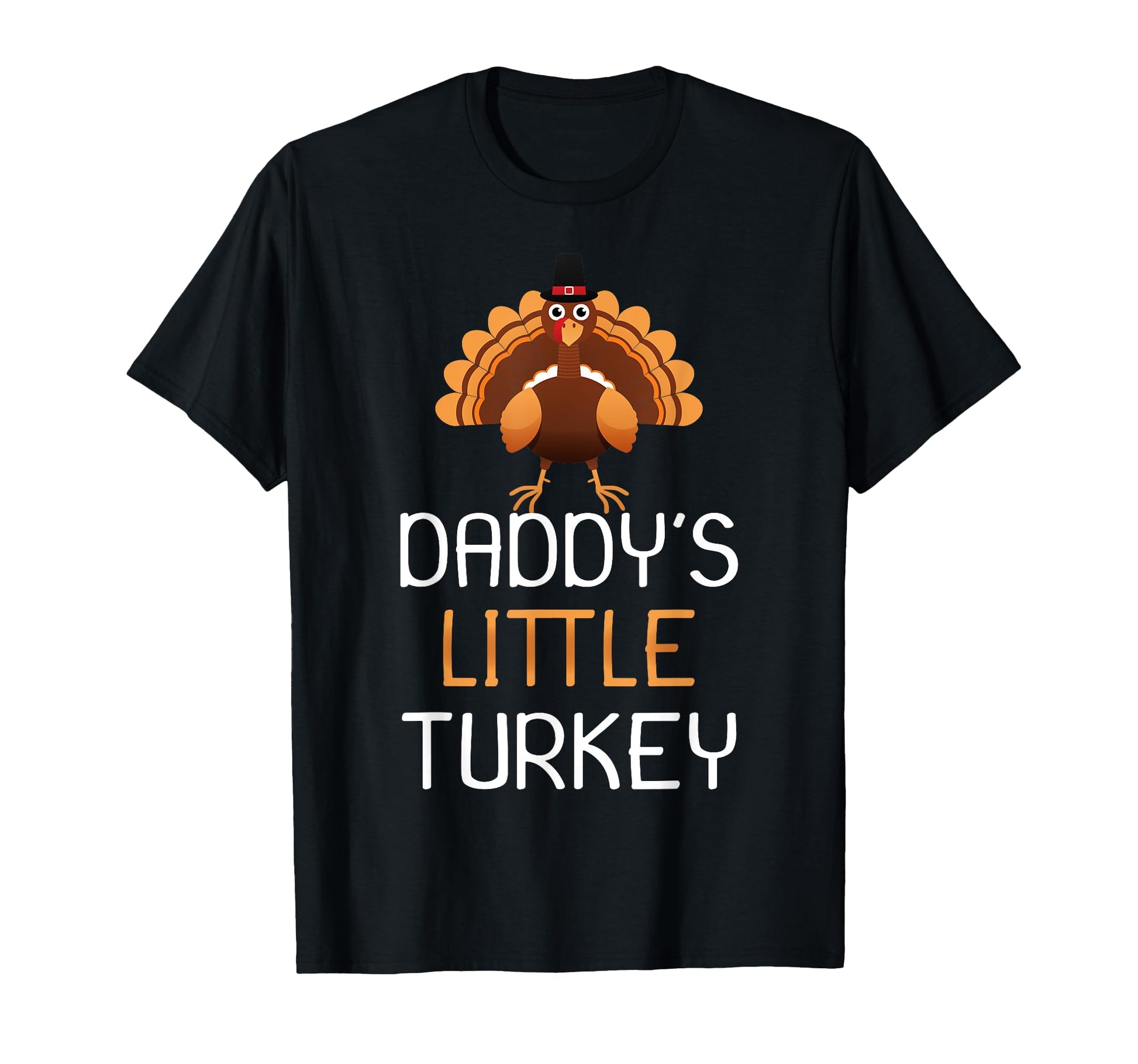 Daddys Little Turkey Thanksgiving Family T-Shirt - Novelty Apparel Unisex - T-Shirt, Sweatshirt, Hoodie