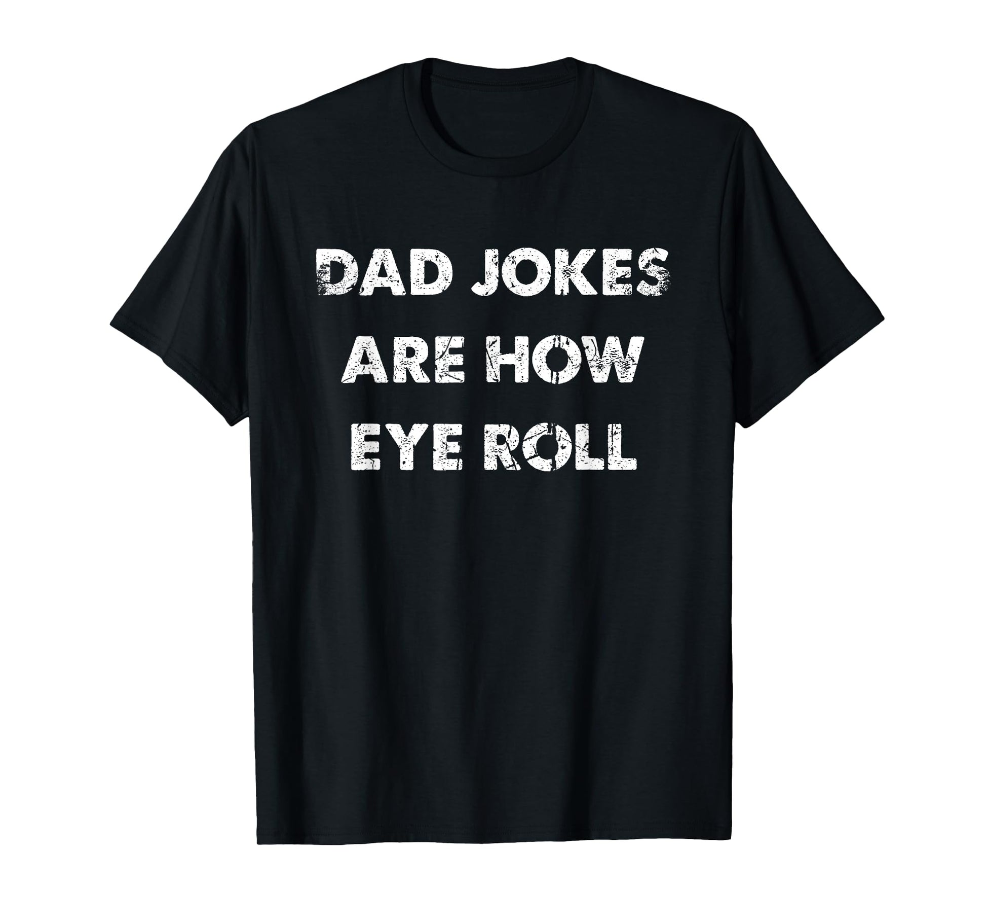Funny Fathers Day Mens Dad Jokes Are How T-Shirt - Minimalist Print Unisex - T-Shirt, Sweatshirt, Hoodie