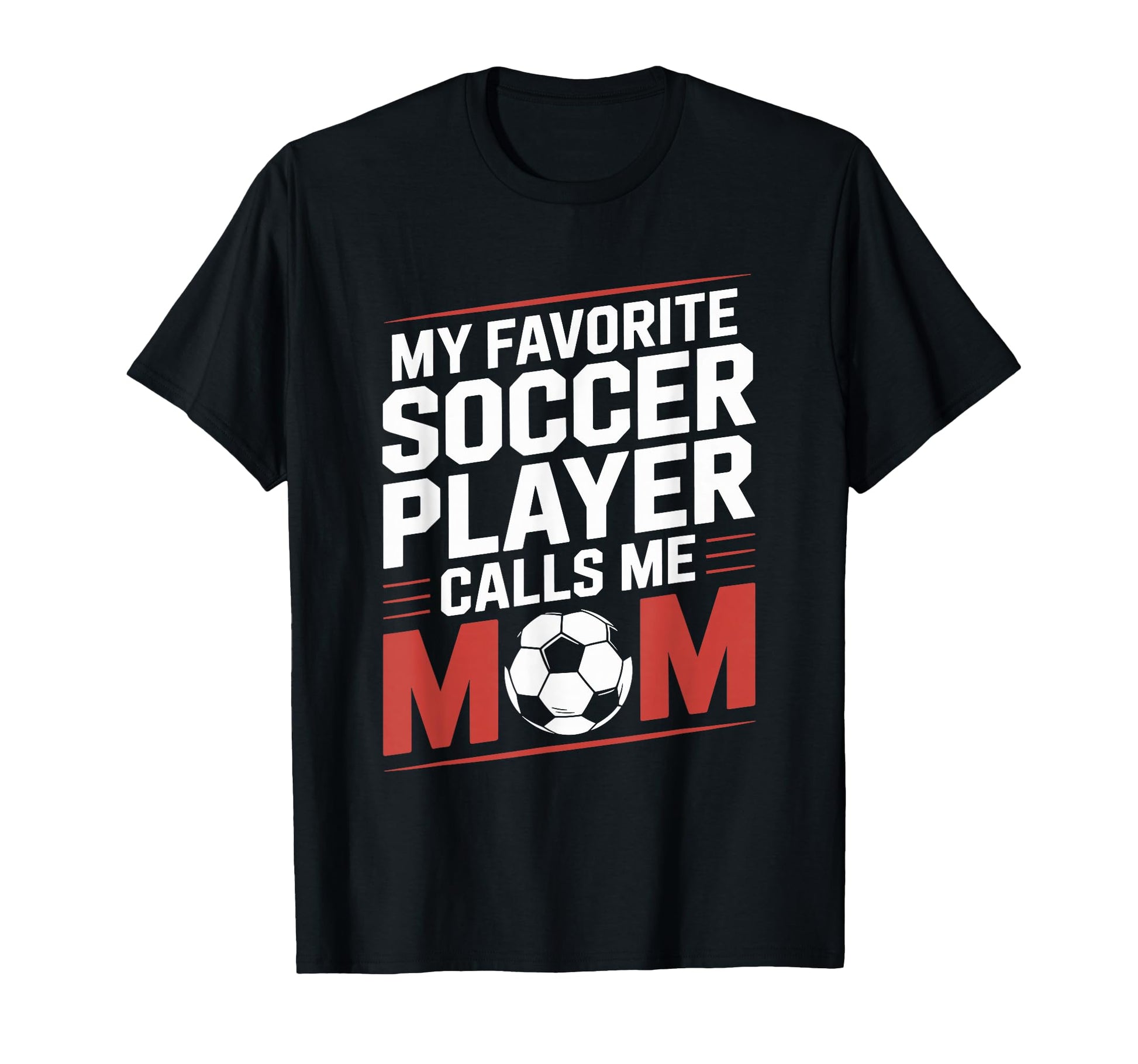 My Favorite Soccer Player Calls Me T-Shirt - Minimalist Print for Adults - T-Shirt, Sweatshirt, Hoodie