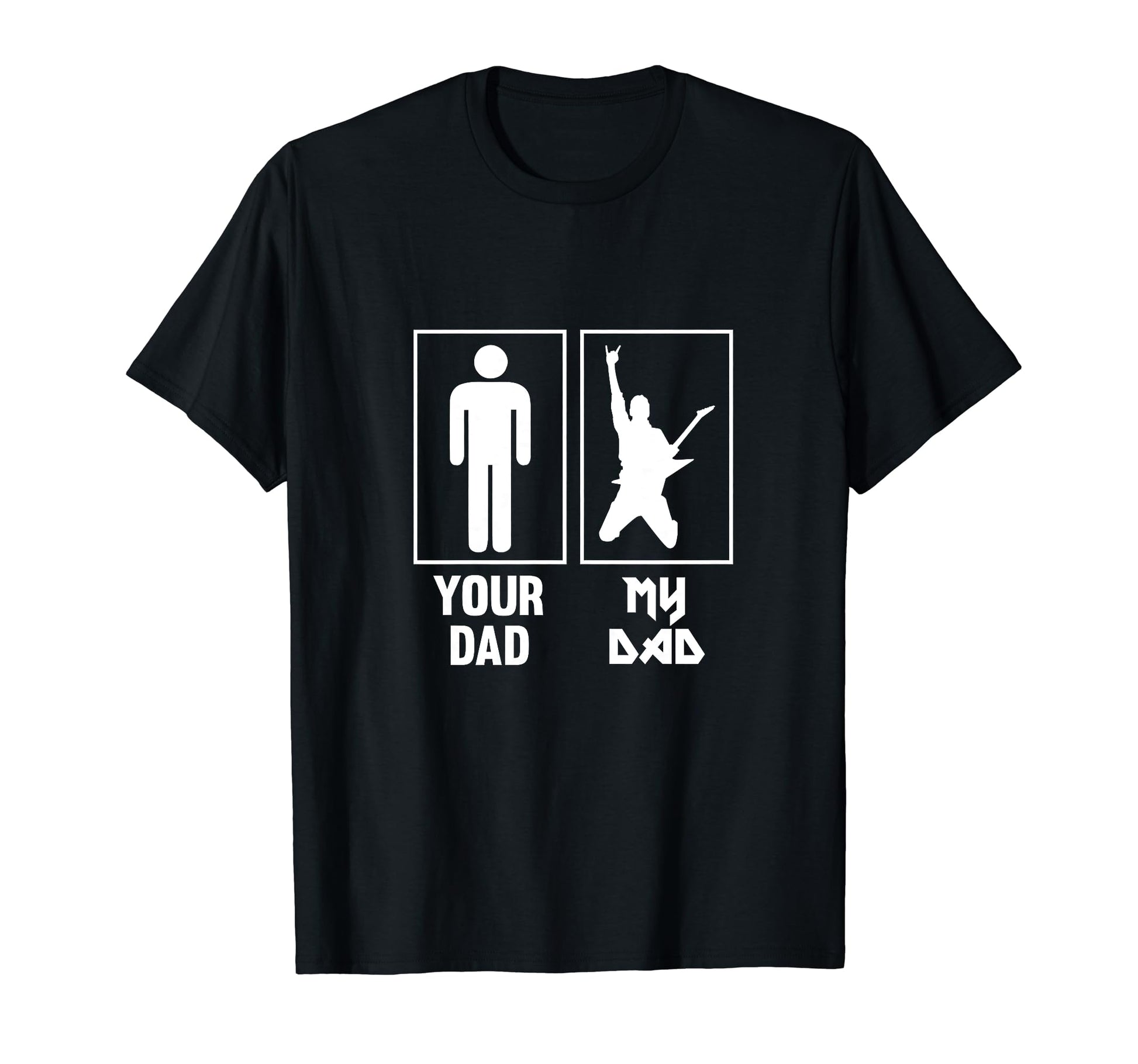 Your Dad My Dad Guitar Rocker Rock T-Shirt - Fun Novelty Design Men Women - T-Shirt, Sweatshirt, Hoodie
