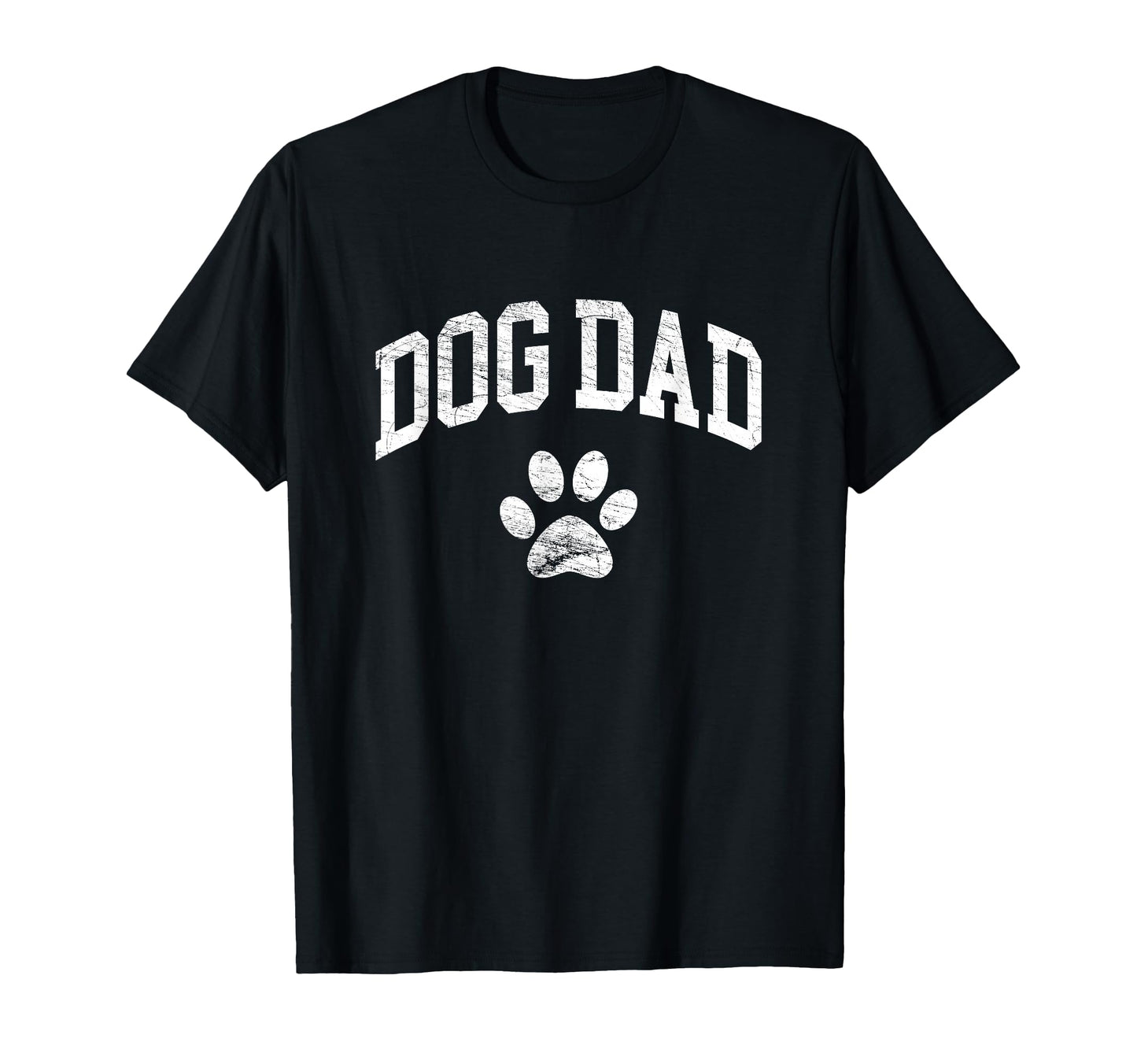 Dog Dad Distressed Funny Dog Paw T-Shirt - Casual Everyday Wear Unisex - T-Shirt, Sweatshirt, Hoodie