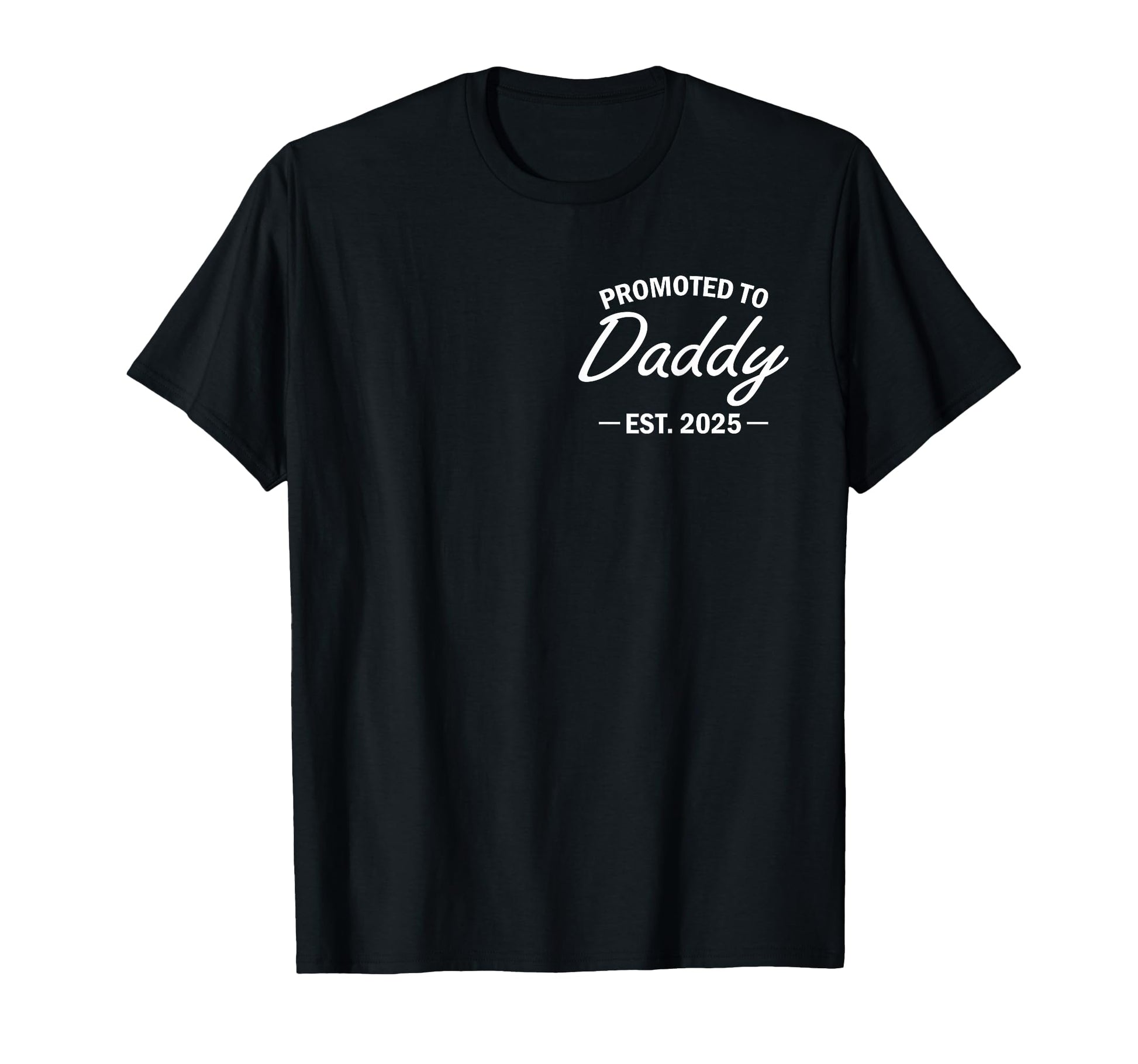Promoted To Daddy Est 2025 Soon To Be T-Shirt - Aesthetic Graphic Unisex - T-Shirt, Sweatshirt, Hoodie