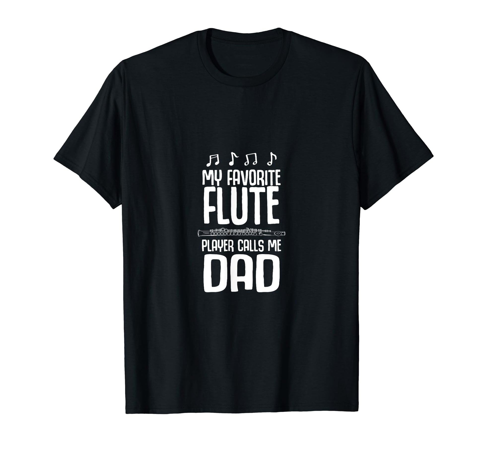 Favorite Flute Player Calls Me Dad T-Shirt - Graphic Print for Adults - T-Shirt, Sweatshirt, Hoodie