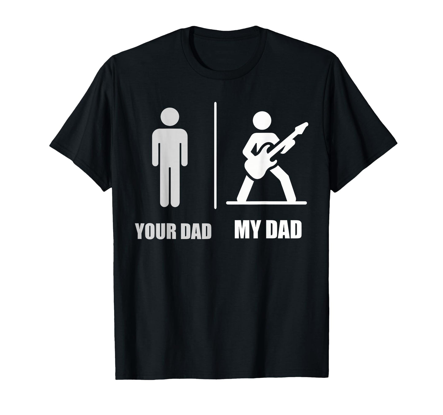 Your Dad My Dad Guitar Funny Rock T-Shirt - Fun Novelty Design for Adults - T-Shirt, Sweatshirt, Hoodie