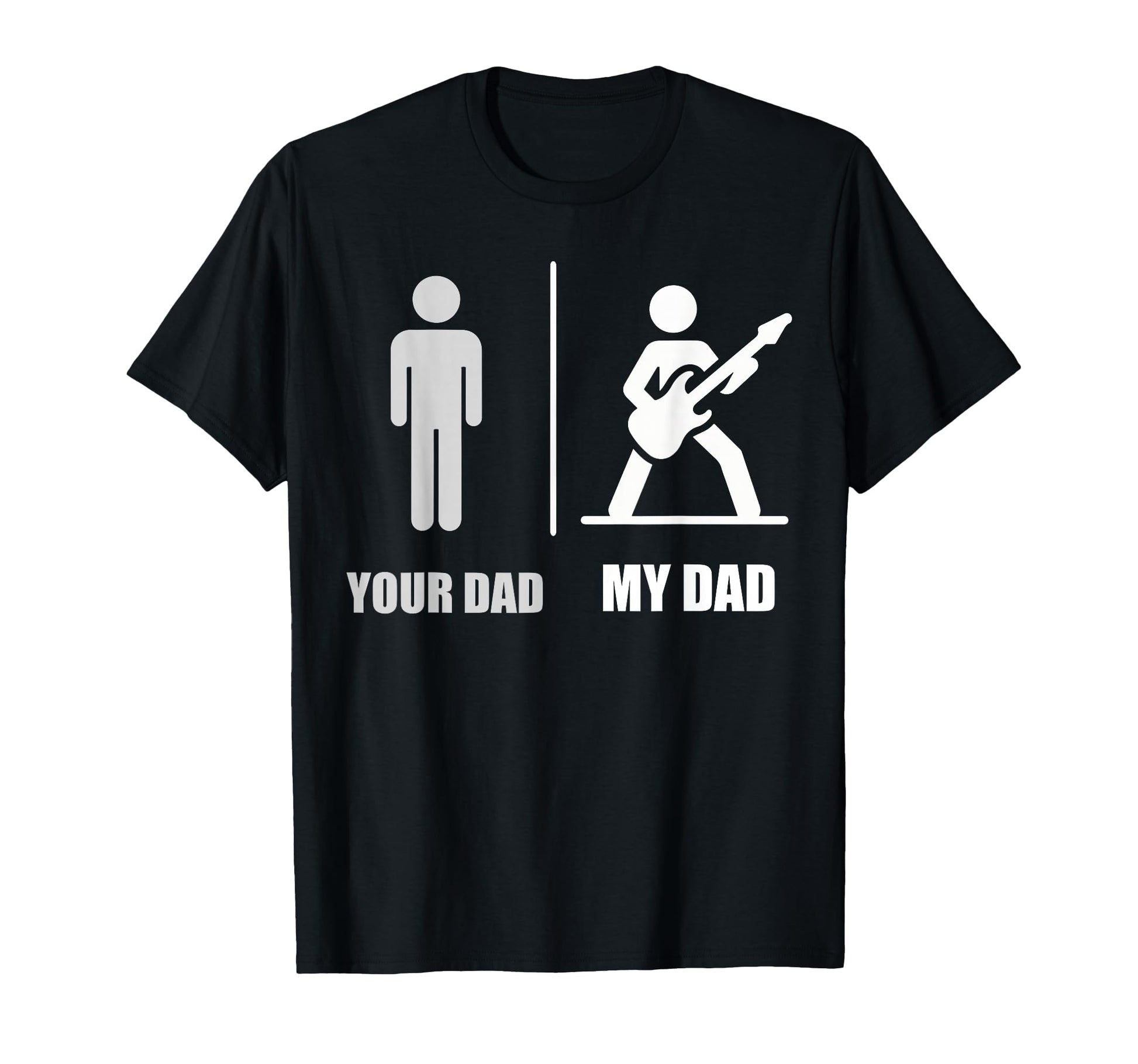 Your Dad My Dad Guitar Funny Rock T-Shirt - Fun Novelty Design for Adults - T-Shirt, Sweatshirt, Hoodie