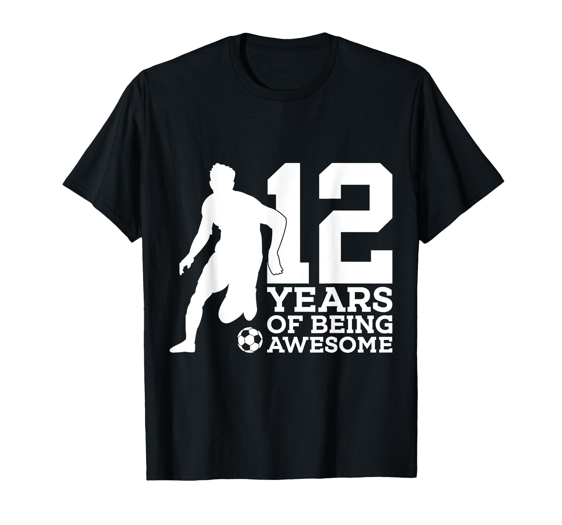 12 Years Being Awesome Soccer 12Th T-Shirt - Fun Novelty Design for Adults - T-Shirt, Sweatshirt, Hoodie