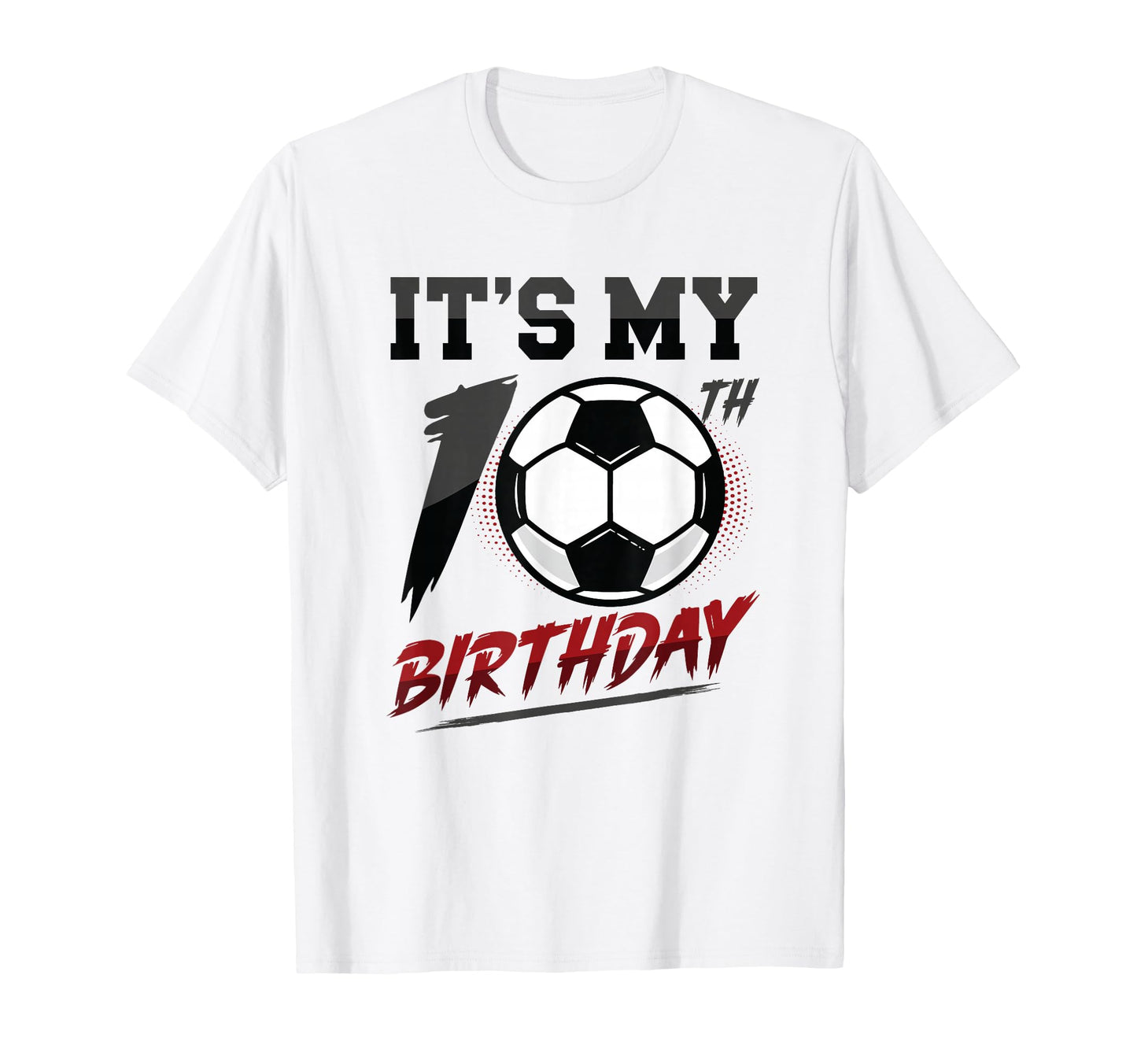 10Th Birthday Soccer Birthday Sweatshirt - Casual Everyday Wear Unisex - T-Shirt, Sweatshirt, Hoodie